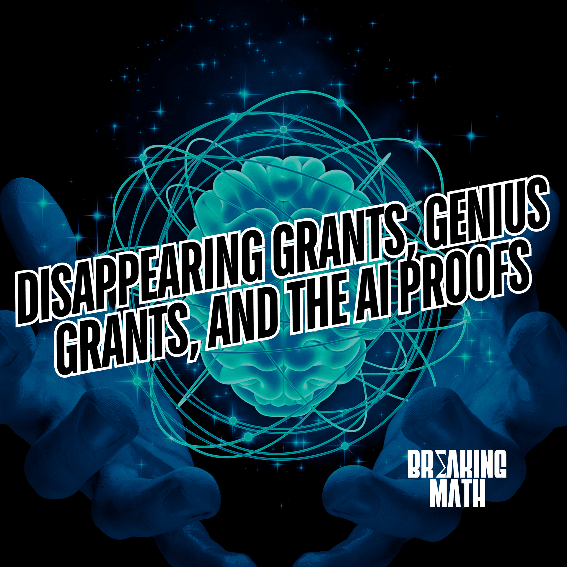 Disappearing Grants, Genius Grants, and the AI Proofs with Lauren K. Williams - Breaking Math Podcast cover