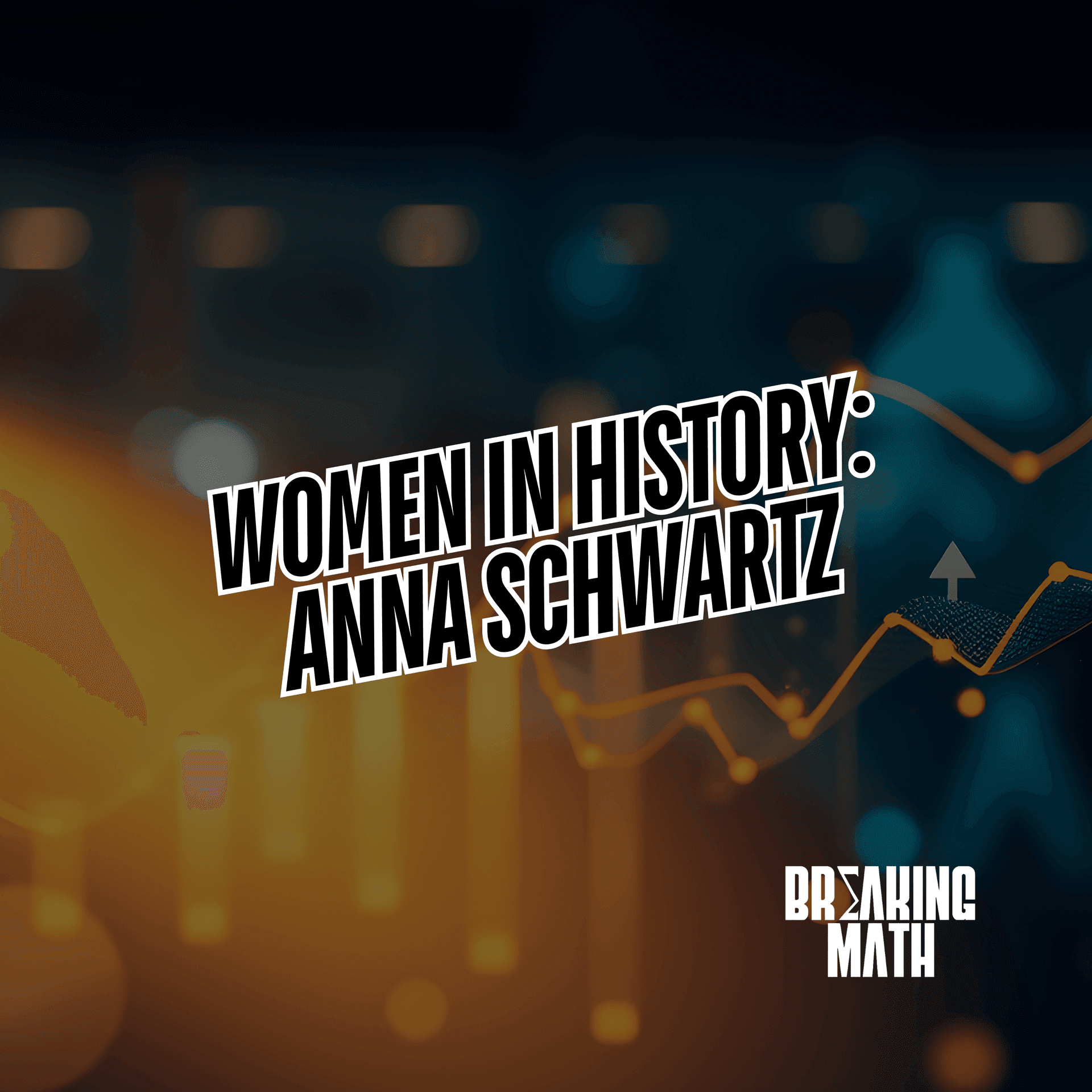 Anna Schwartz: The Economist Who Changed How We Study Economies - Breaking Math Podcast cover