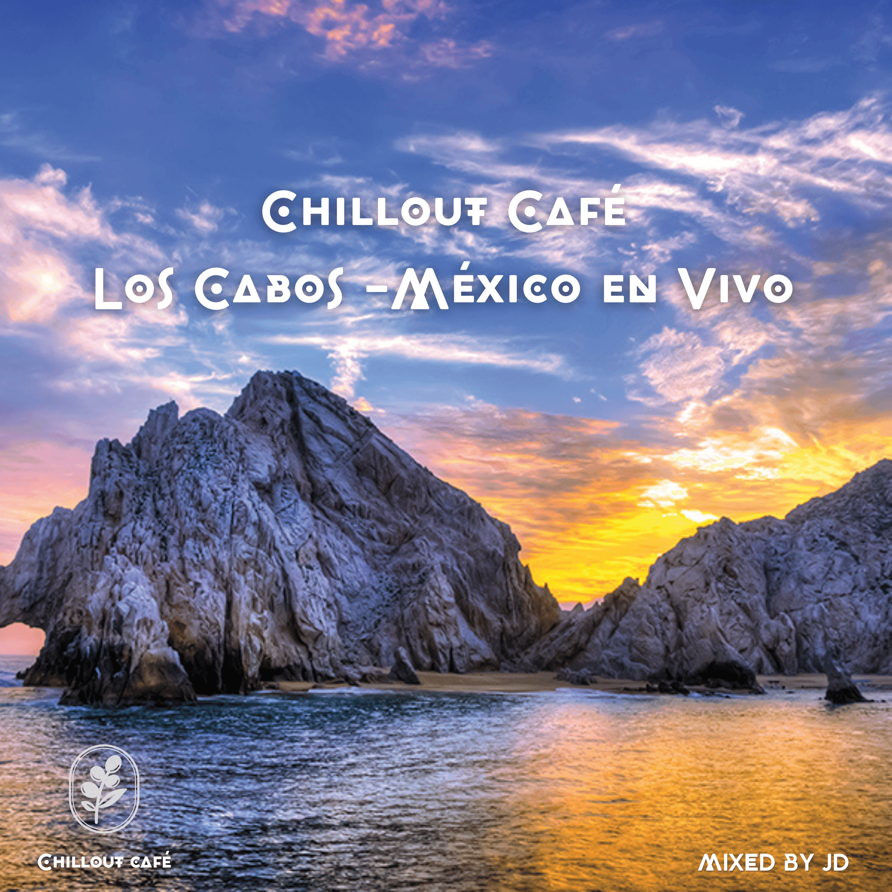 Chillout Café - Los Cabos México en Vivo  - Chillout Café cover