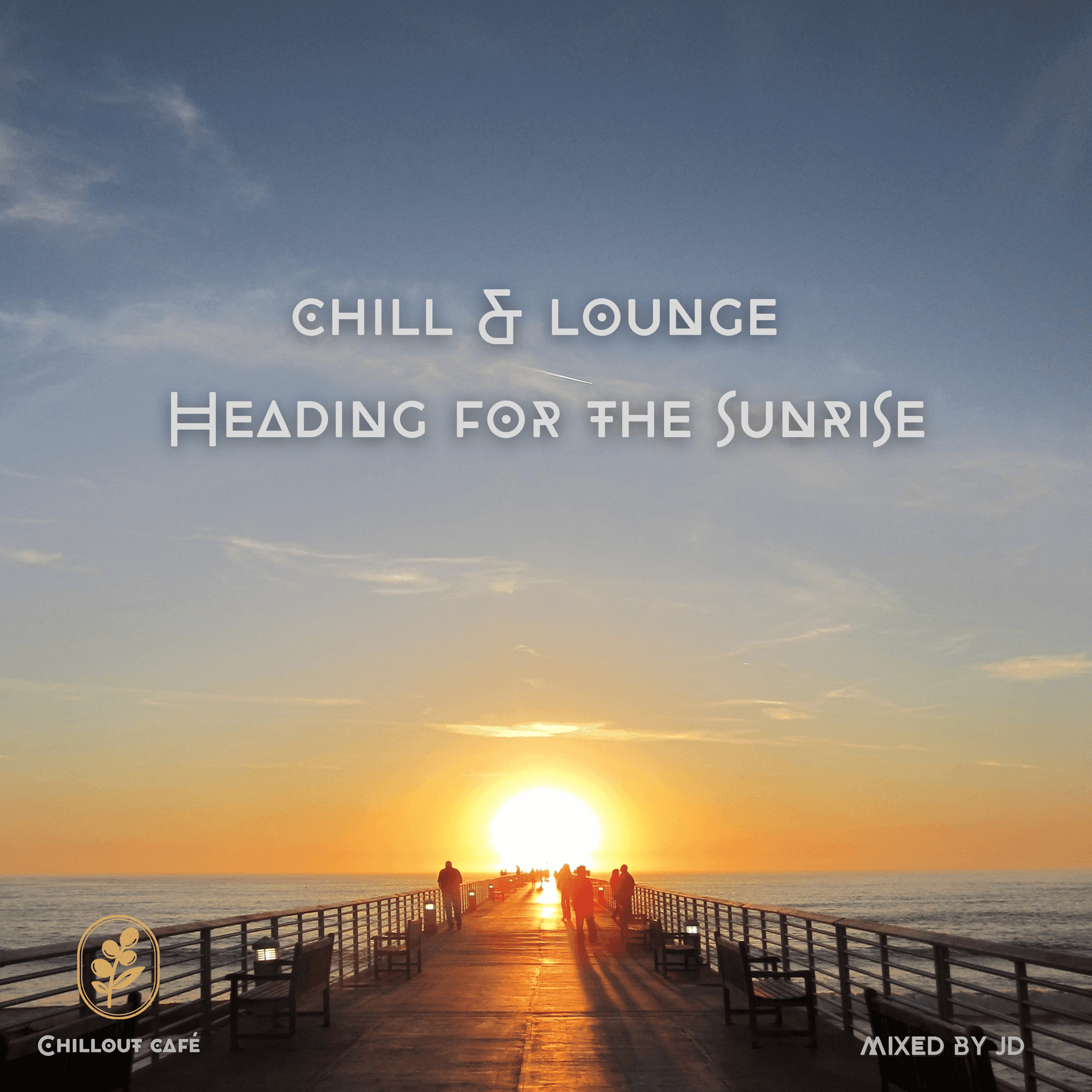 Chill & Lounge - Heading for the sunrise - Chillout Café cover
