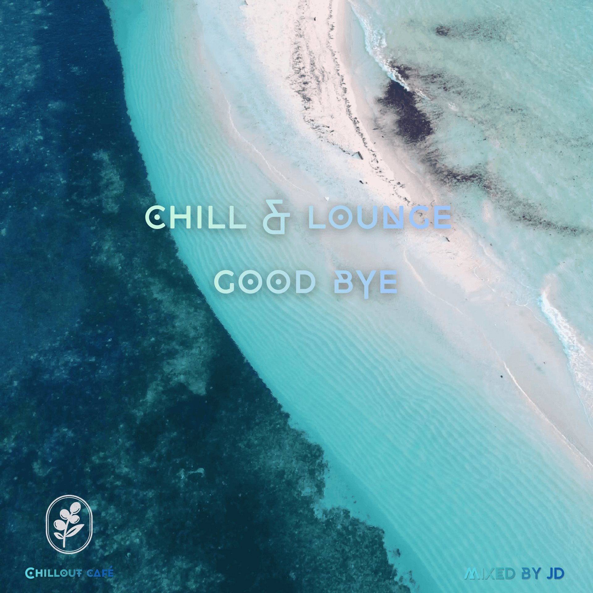 Chill & Lounge Good Bye  - Chillout Café cover