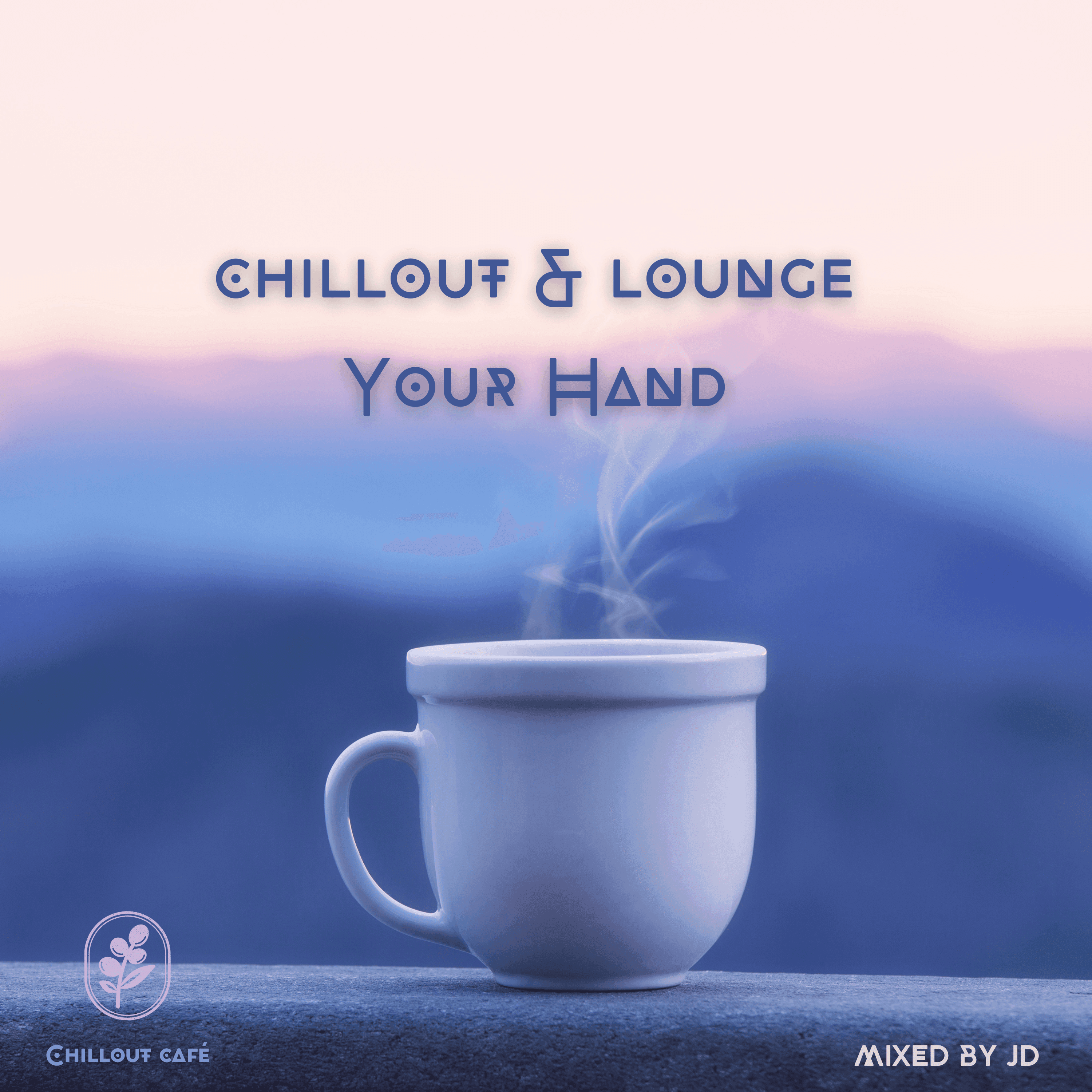 Chillout & Lounge Your Hand - Chillout Café cover