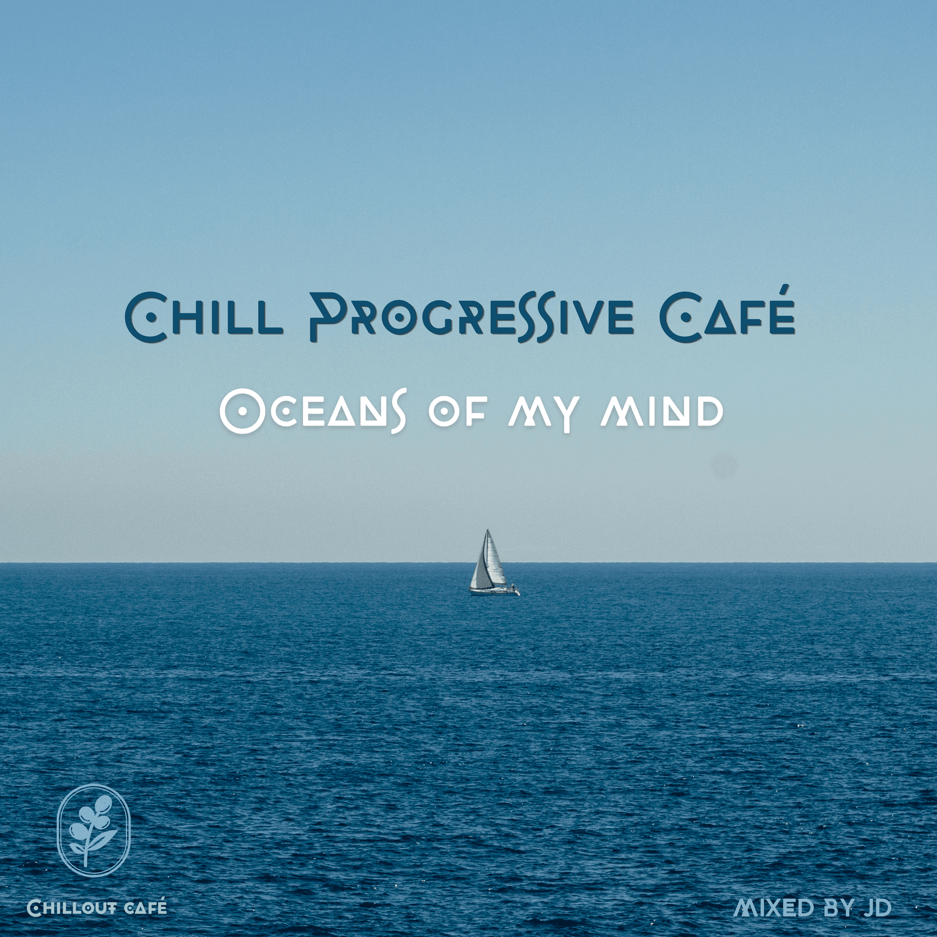 Chill Progressive Café - Oceans of My mind  - Chillout Café cover