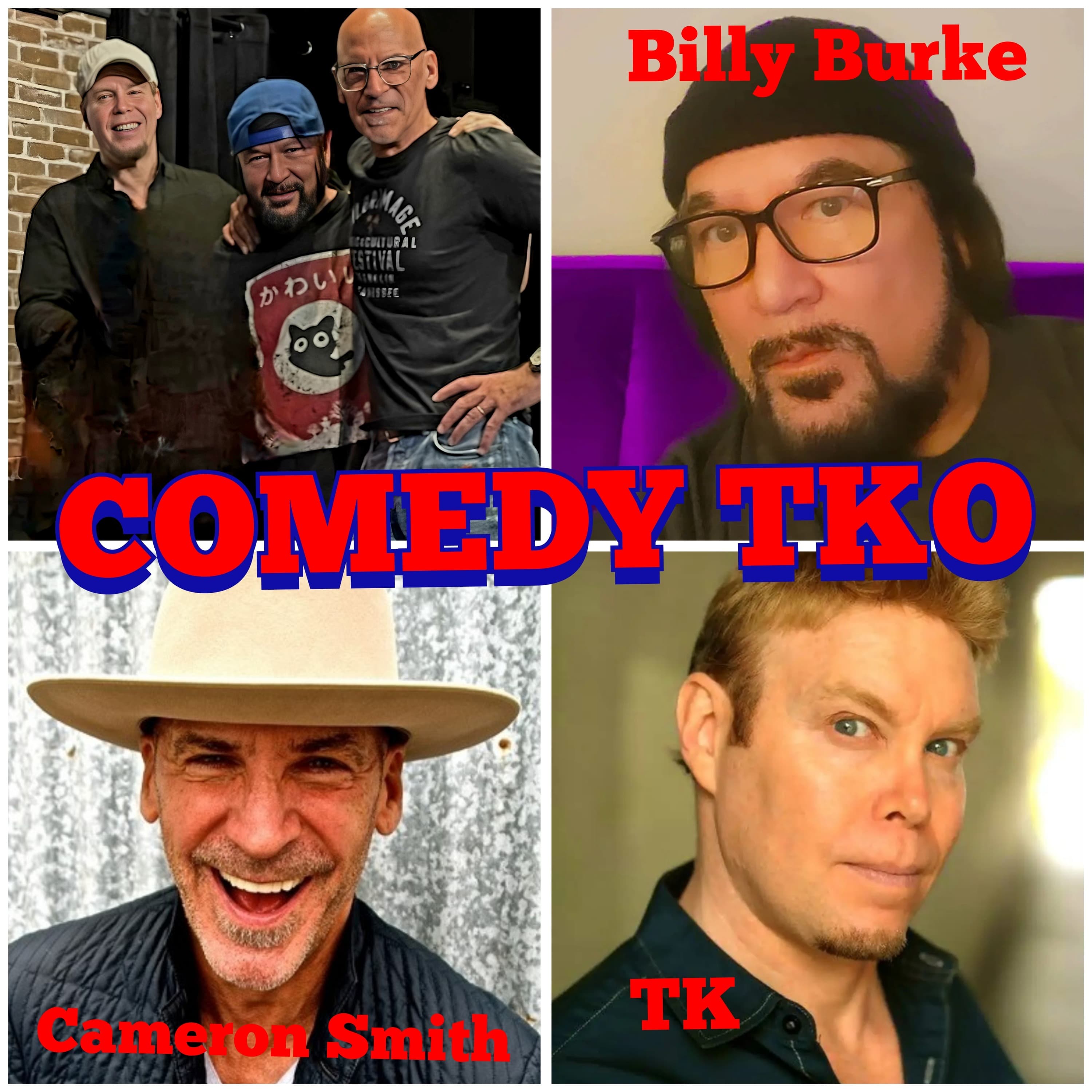 Comedy TKO with TK, Billy Burke and Cameron Smith! cover