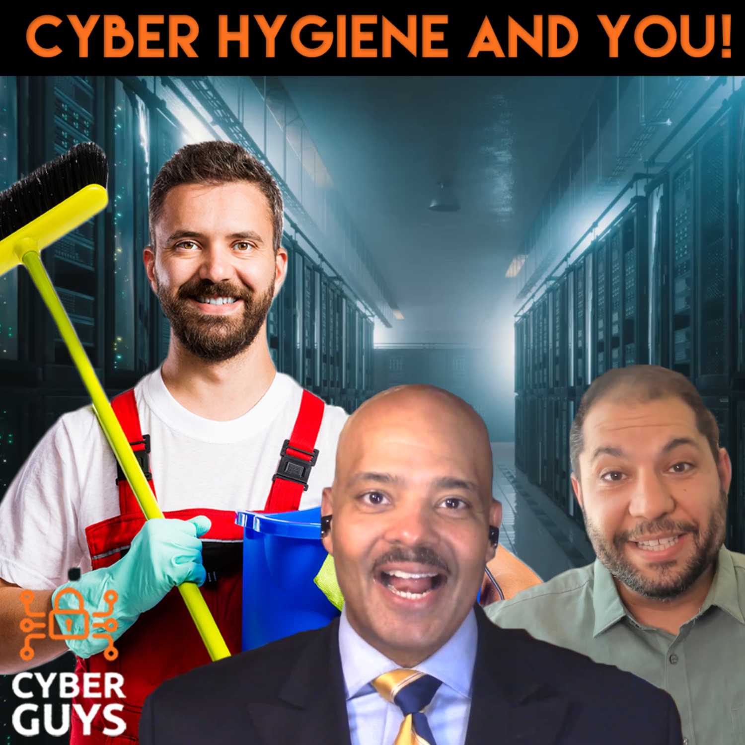 Cyber Hygiene and You! - Cyber Guys cover