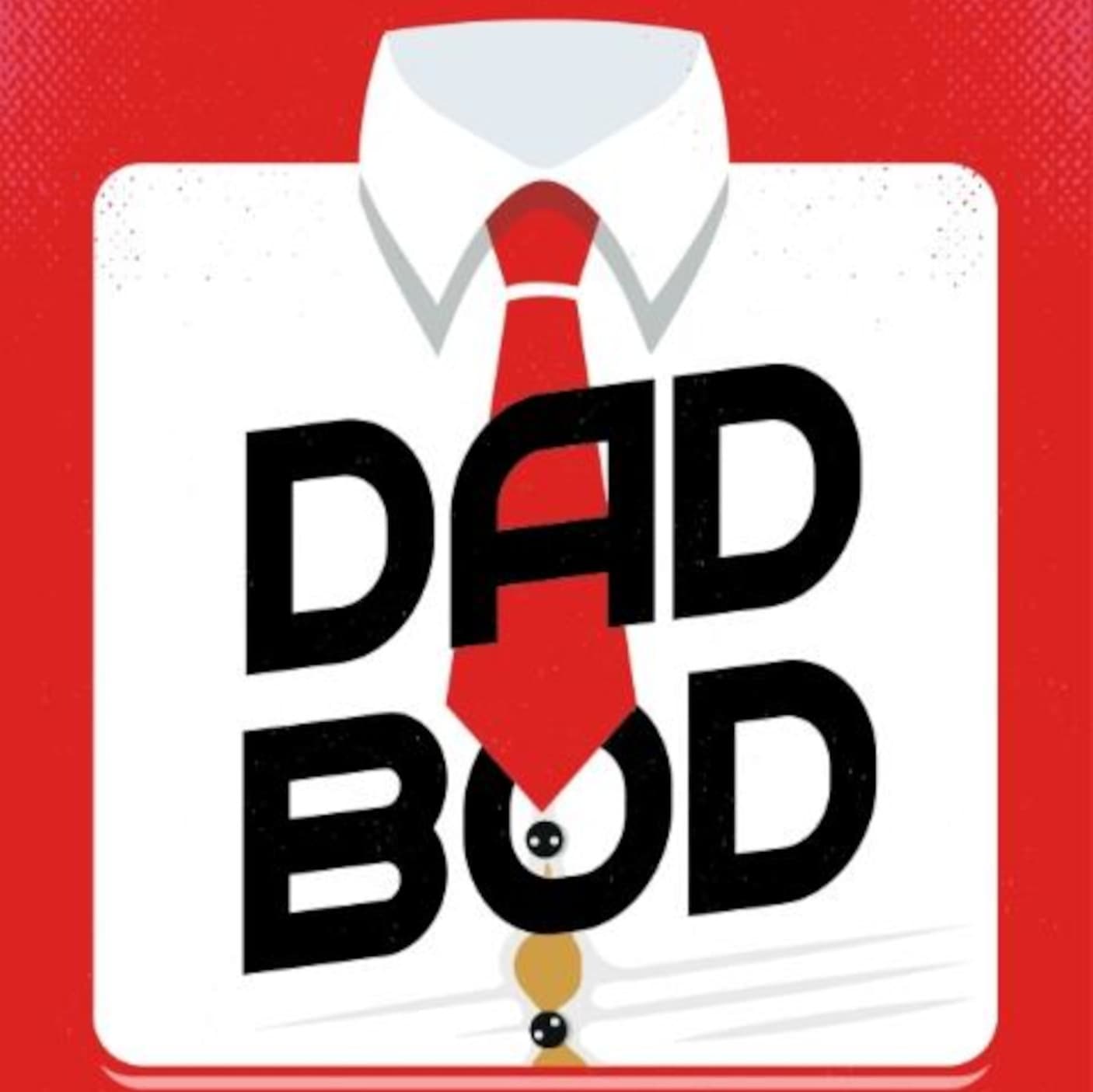 DadBodPod Episode 67 A Day For Dad!!!!! - DadBodPod cover