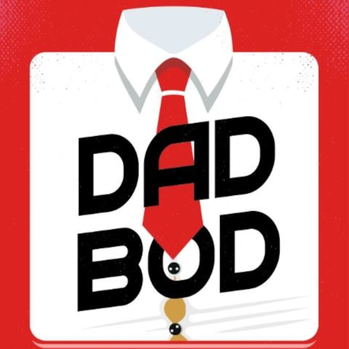 DadBodPod Episode 68 It’s Dad Time!!!!! - DadBodPod cover