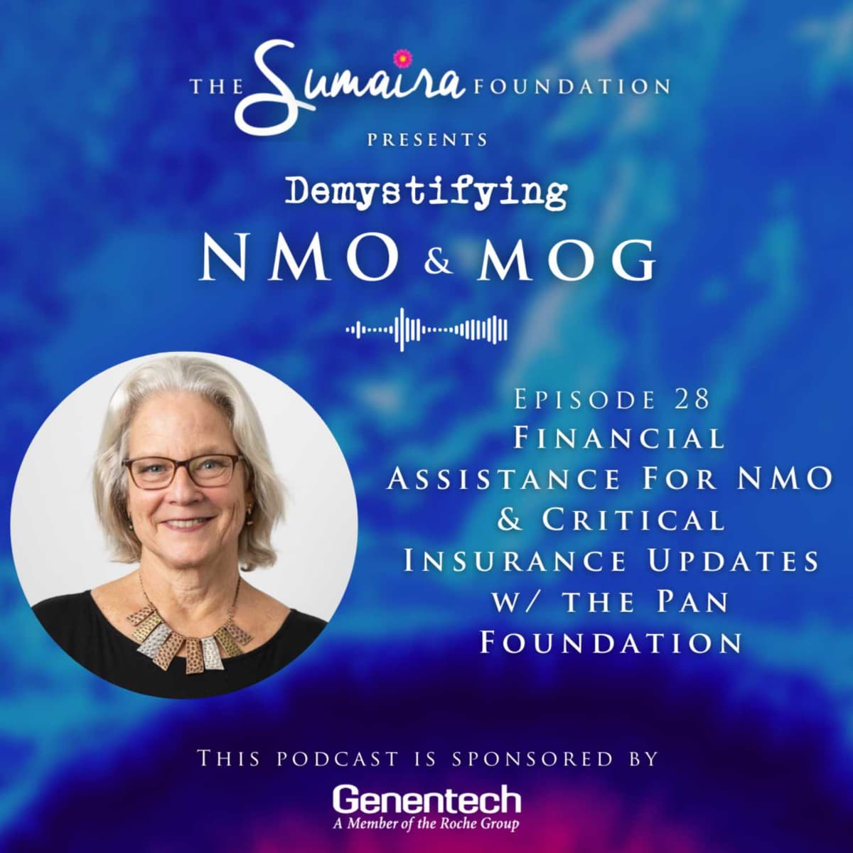 Episode 28 | Financial Assistance For NMO & Critical Insurance Updates w/ the Pan Foundation - Demystifying NMO & MOG cover