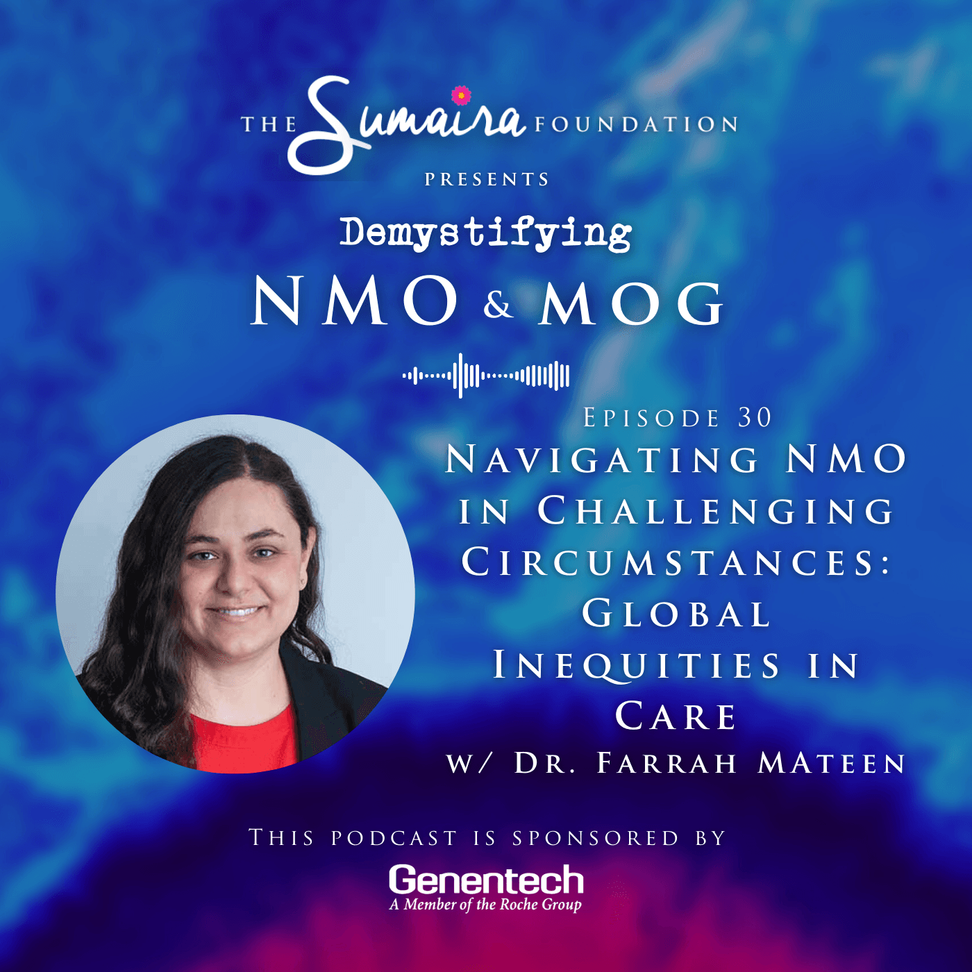 Episode #30 | Navigating NMO in Challenging Circumstances: Global Inequities in Care  - Demystifying NMO & MOG cover