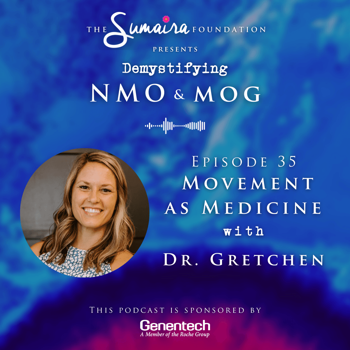 Episode #35 | Movement as Medicine w/ Dr. Gretchen - Demystifying NMO & MOG cover