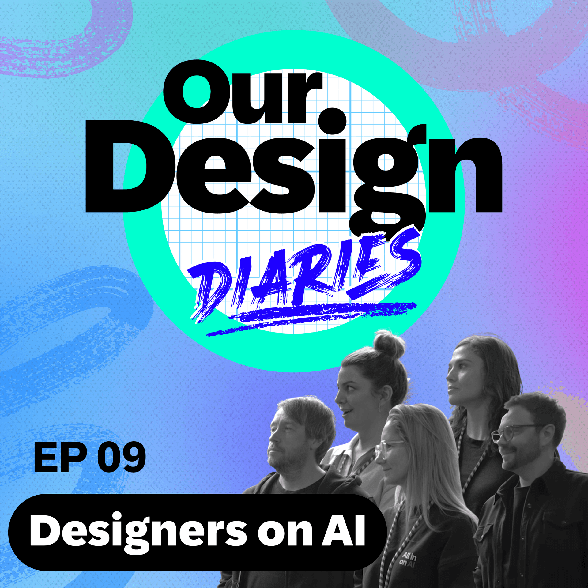 #09 Designers in the Age of AI: Do We Still Need Designers? - Our Design Diaries cover