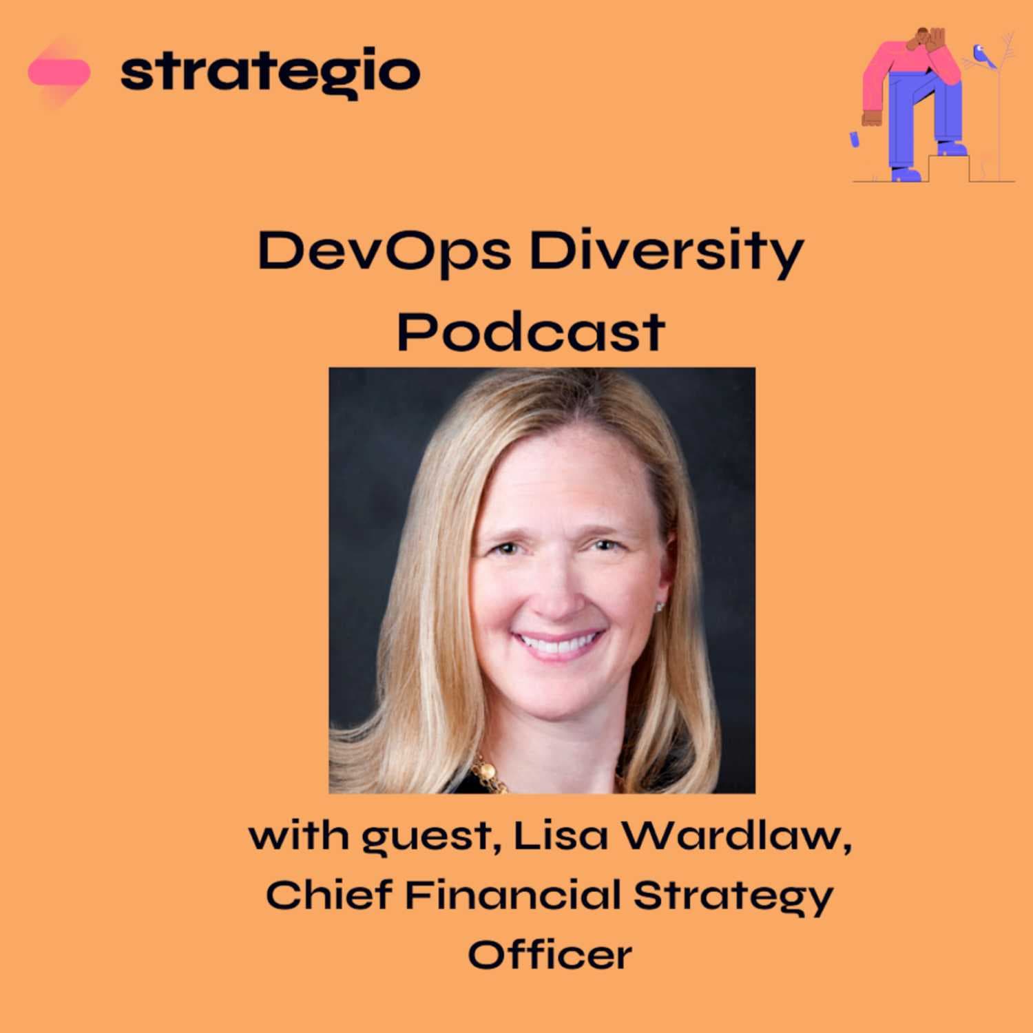 Ep. 4 - Lisa Wardlaw, Chief Financial Strategy Officer - DevOps Diversity Podcast cover