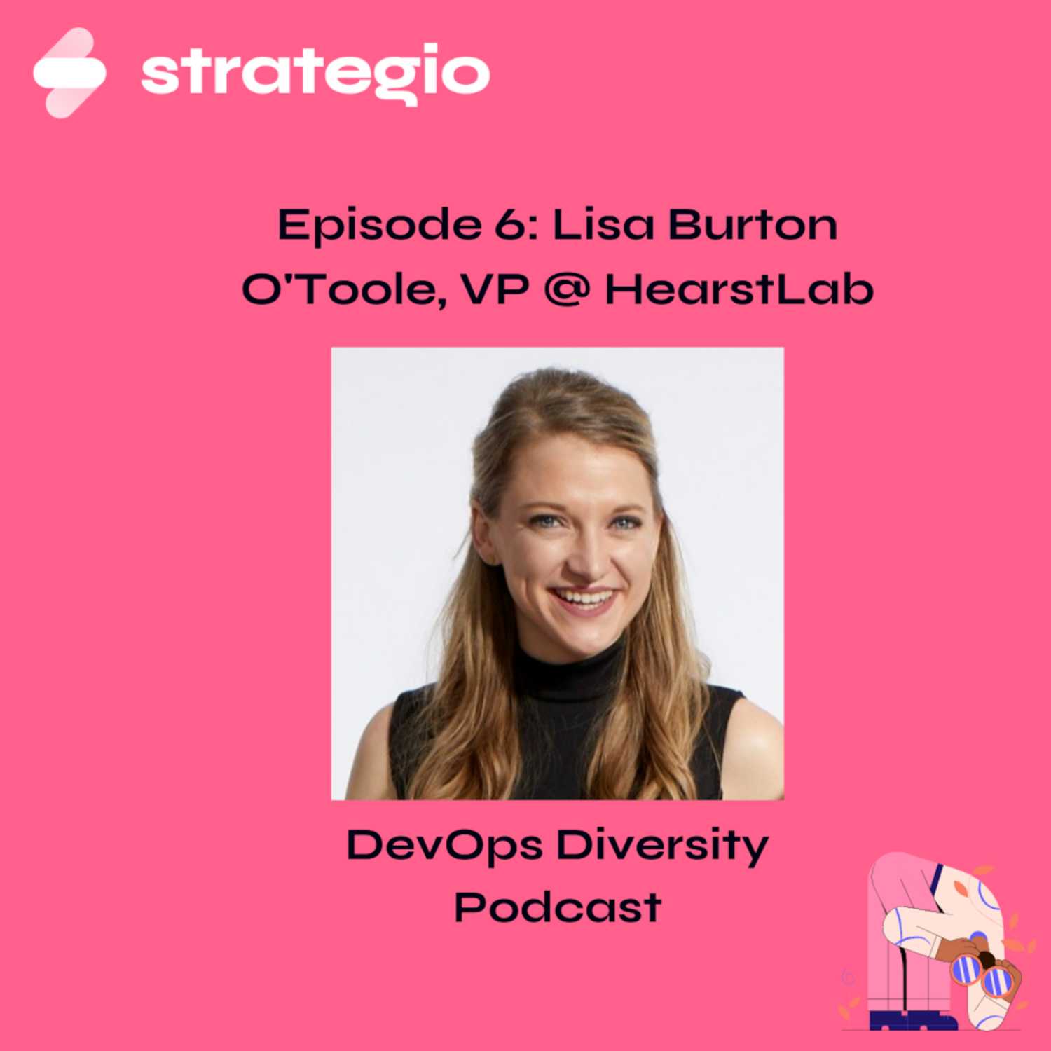 Ep. 6 - Lisa Burton O'Toole, VP @ HearstLab - DevOps Diversity Podcast cover