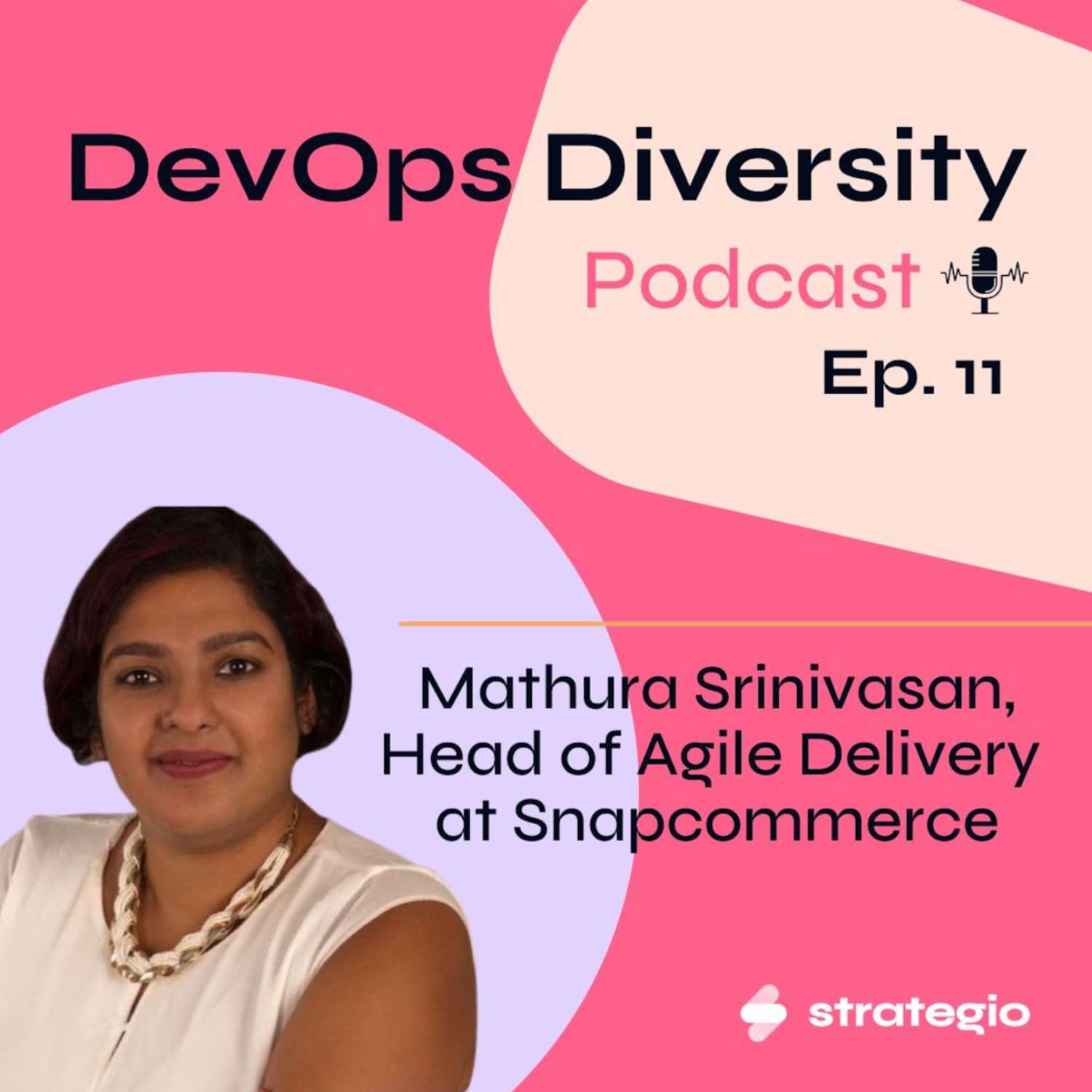 Ep. 11 - Mathura Srinivasan, Head of Agile Delivery @ Snapcommerce - DevOps Diversity Podcast cover