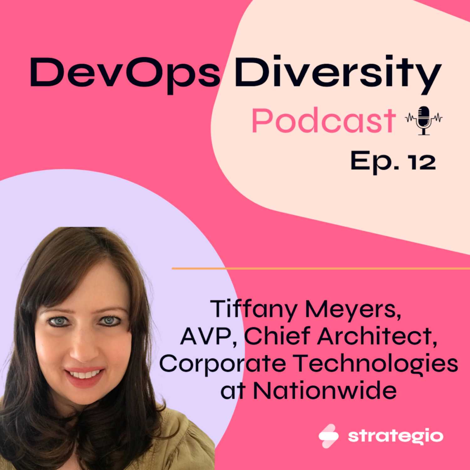 Ep. 12 - Tiffany Meyers, AVP, Chief Architect, Corporate Technologies @ Nationwide - DevOps Diversity Podcast cover