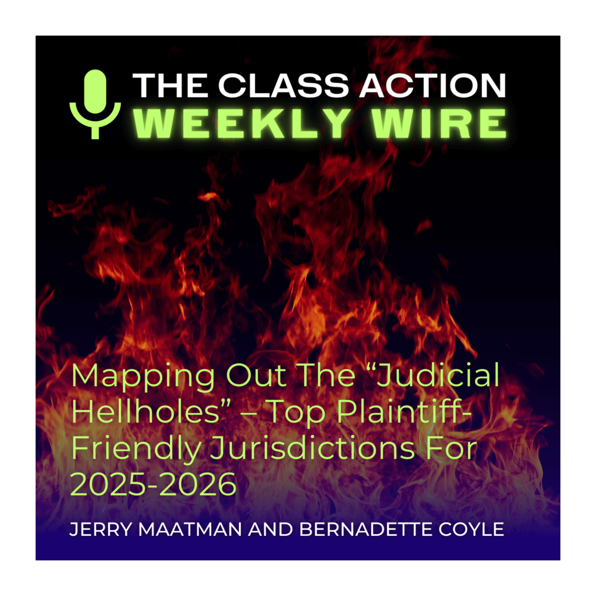 Episode 130: Mapping Out The “Judicial Hellholes” – Top Plaintiff-Friendly Jurisdictions For 2025-2026 - The Class Action Weekly Wire cover