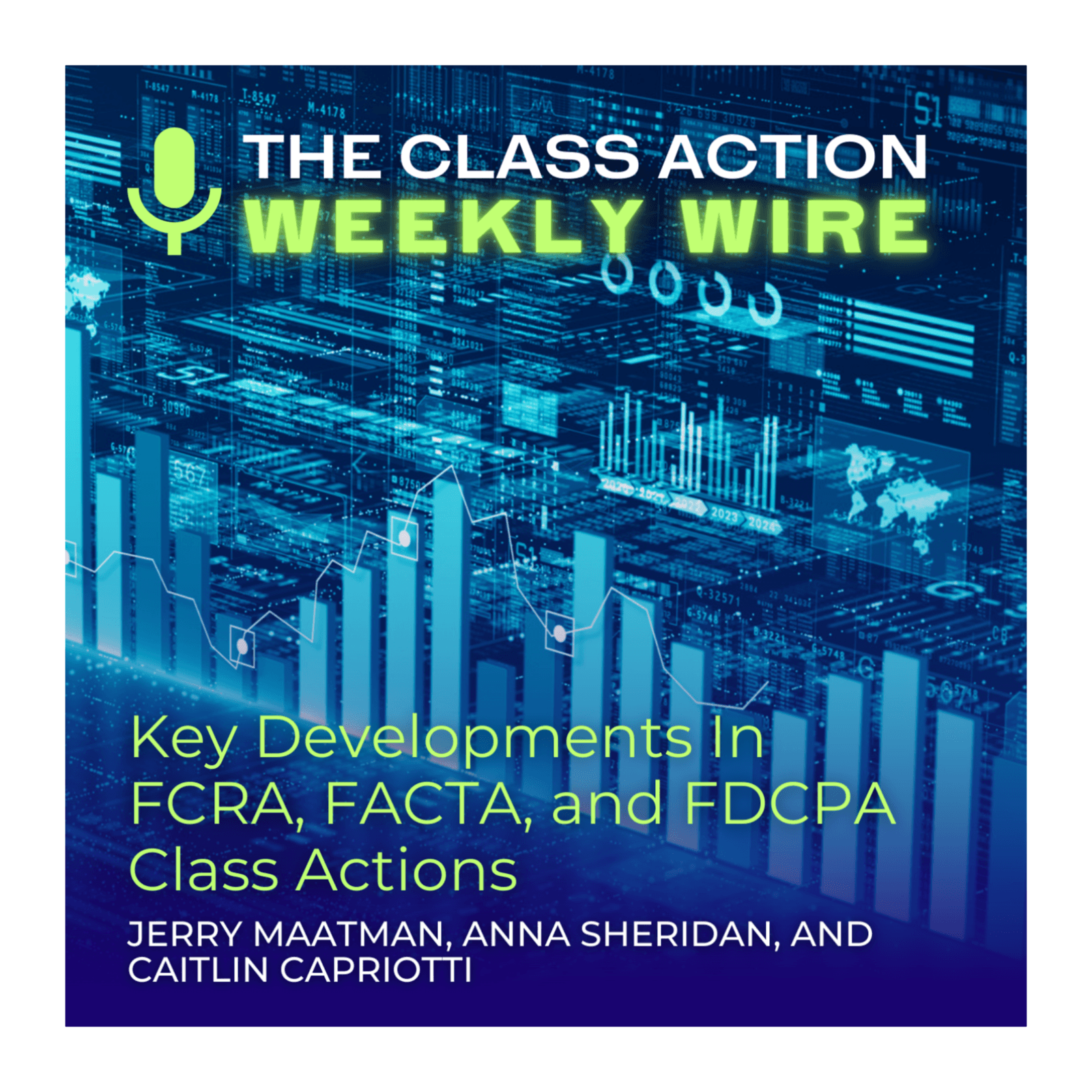 Episode 139: Key Developments In FCRA, FACTA, and FDCPA Class Actions - The Class Action Weekly Wire cover
