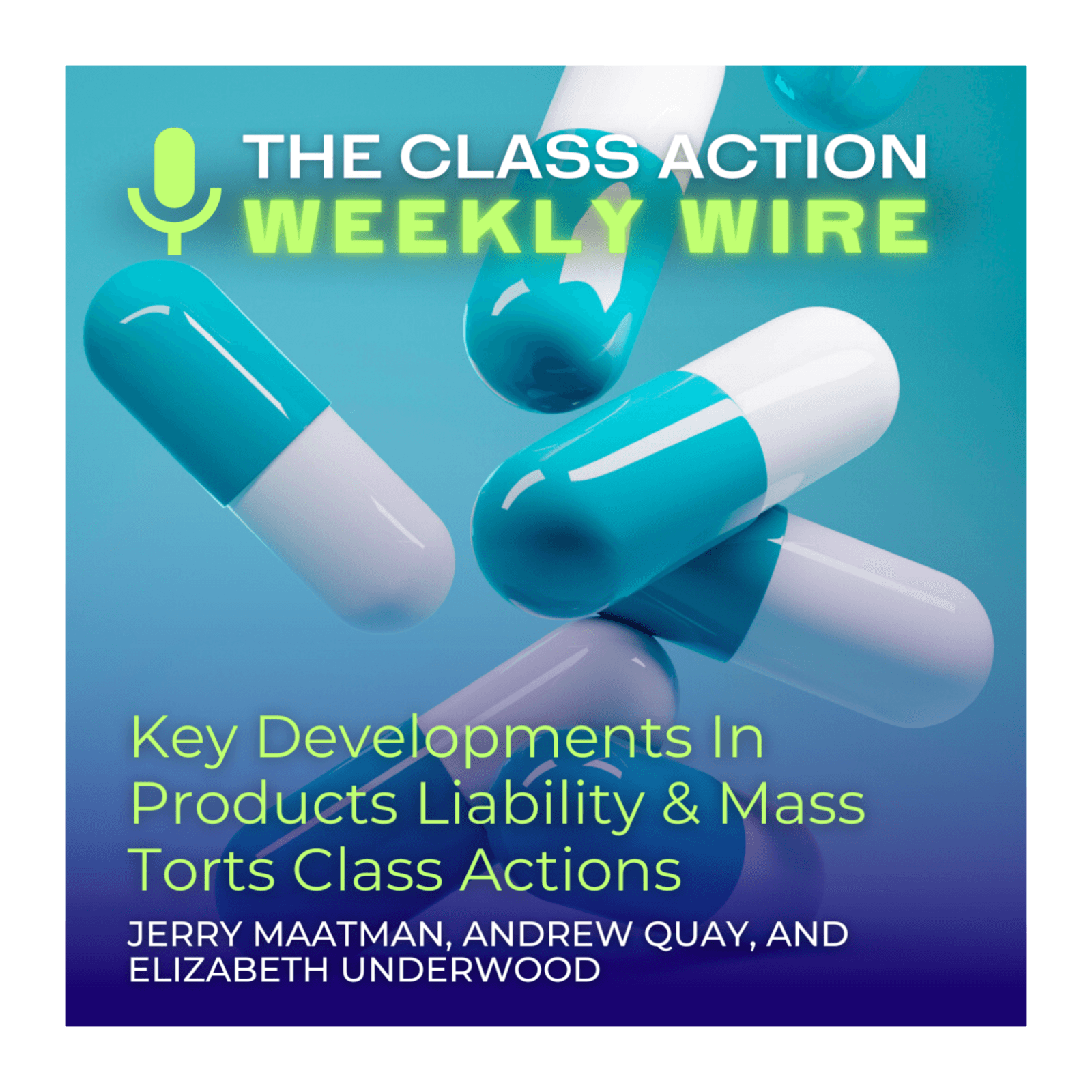 Episode 140: Key Developments In Products Liability & Mass Torts Class Actions - The Class Action Weekly Wire cover