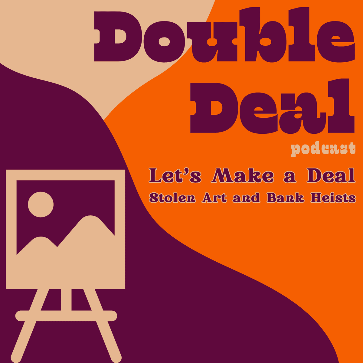 Let's Make a Deal - Stolen Art and Bank Heists - Double Deal - True Stories of Criminals, Crimes and Lies cover