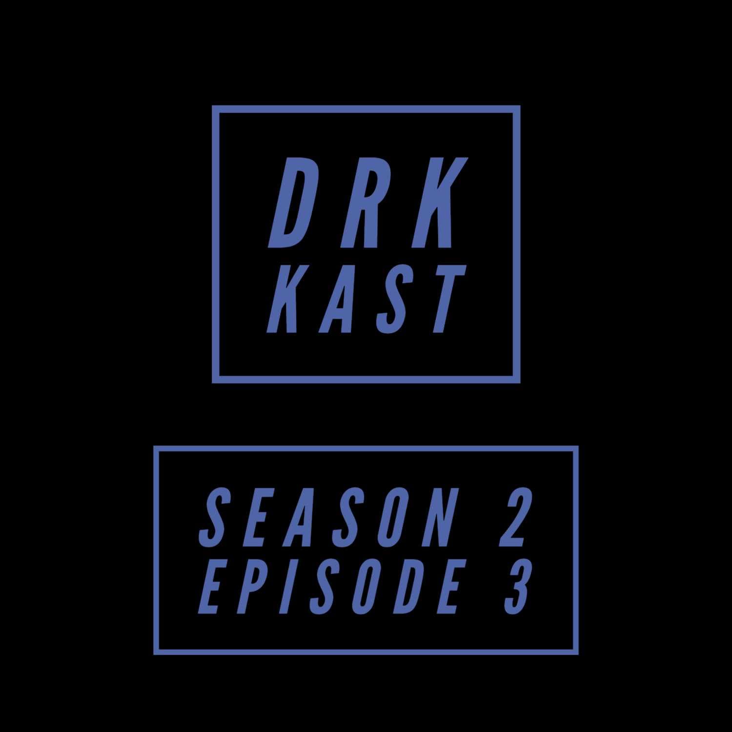 DRK KAST Season 2 Episode 3 Crazy Winter Storms W/ Layla! - DRK KAST cover