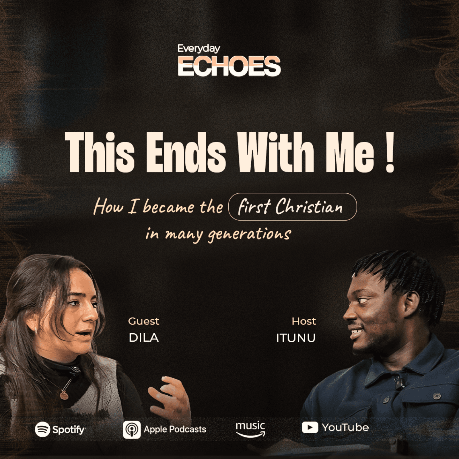 Echoes with Dila- How I became the first christian in many generations - Everyday Echoes  cover