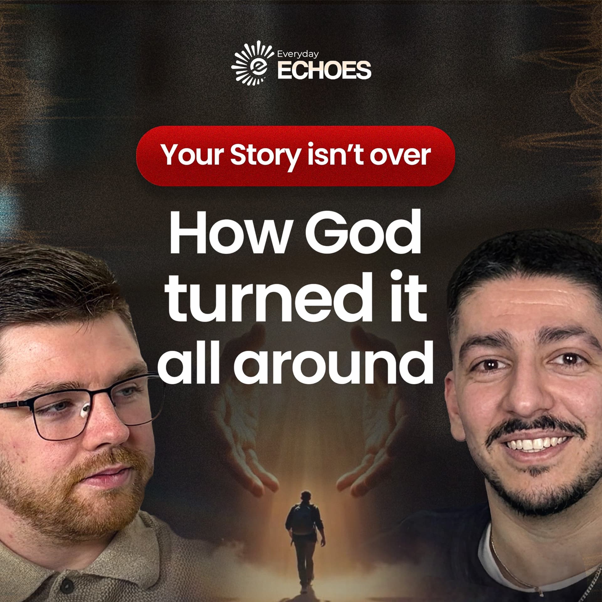 Your Story isn't over - How God turned it all around // Echoes with Shayan & Ryan - Everyday Echoes  cover