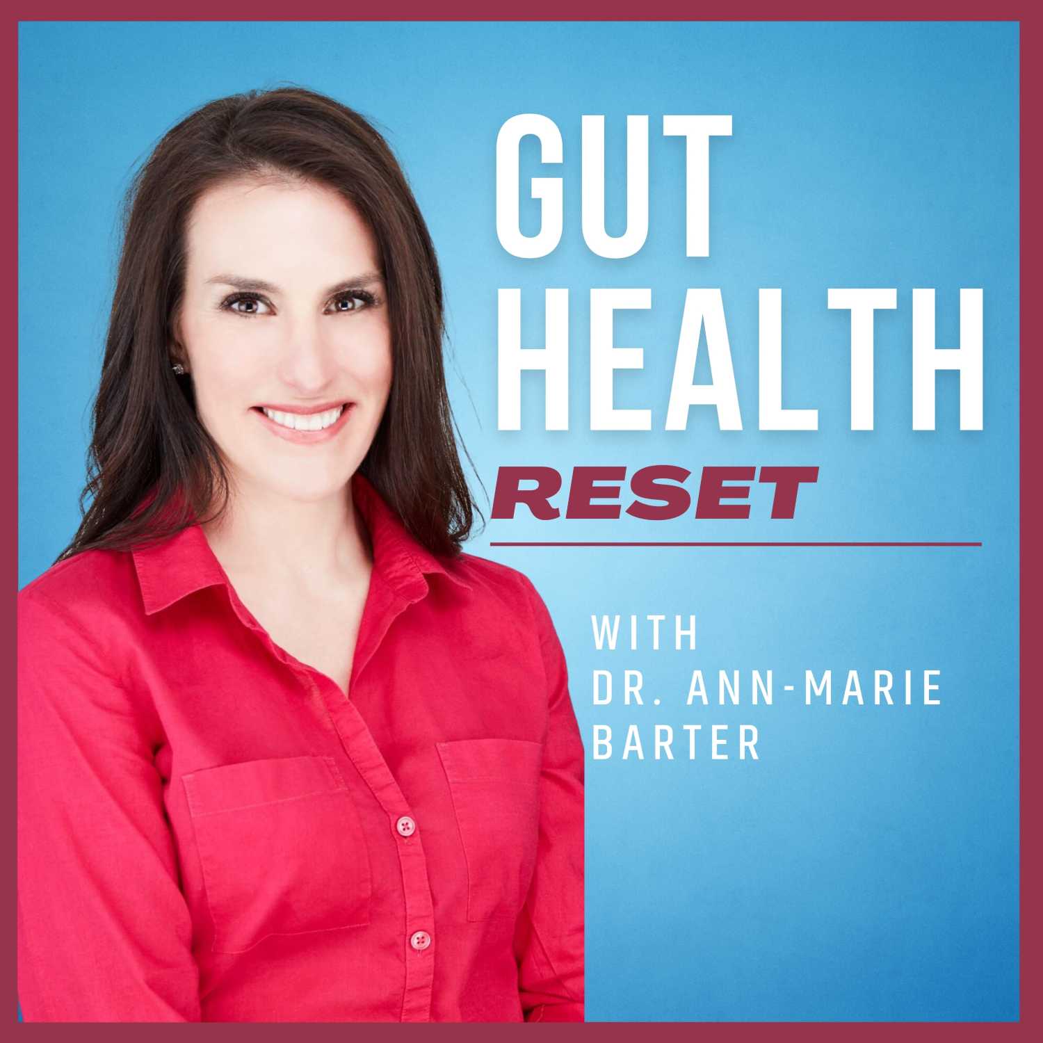 Gut Health Reset with Dr. Ann-Marie Barter cover