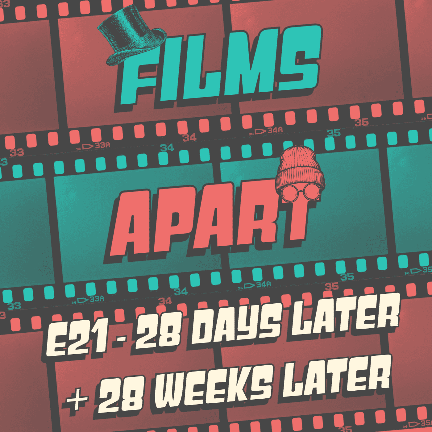 Films Apart | E21 | 28 Days Later & 28 Weeks Later - Films Apart cover