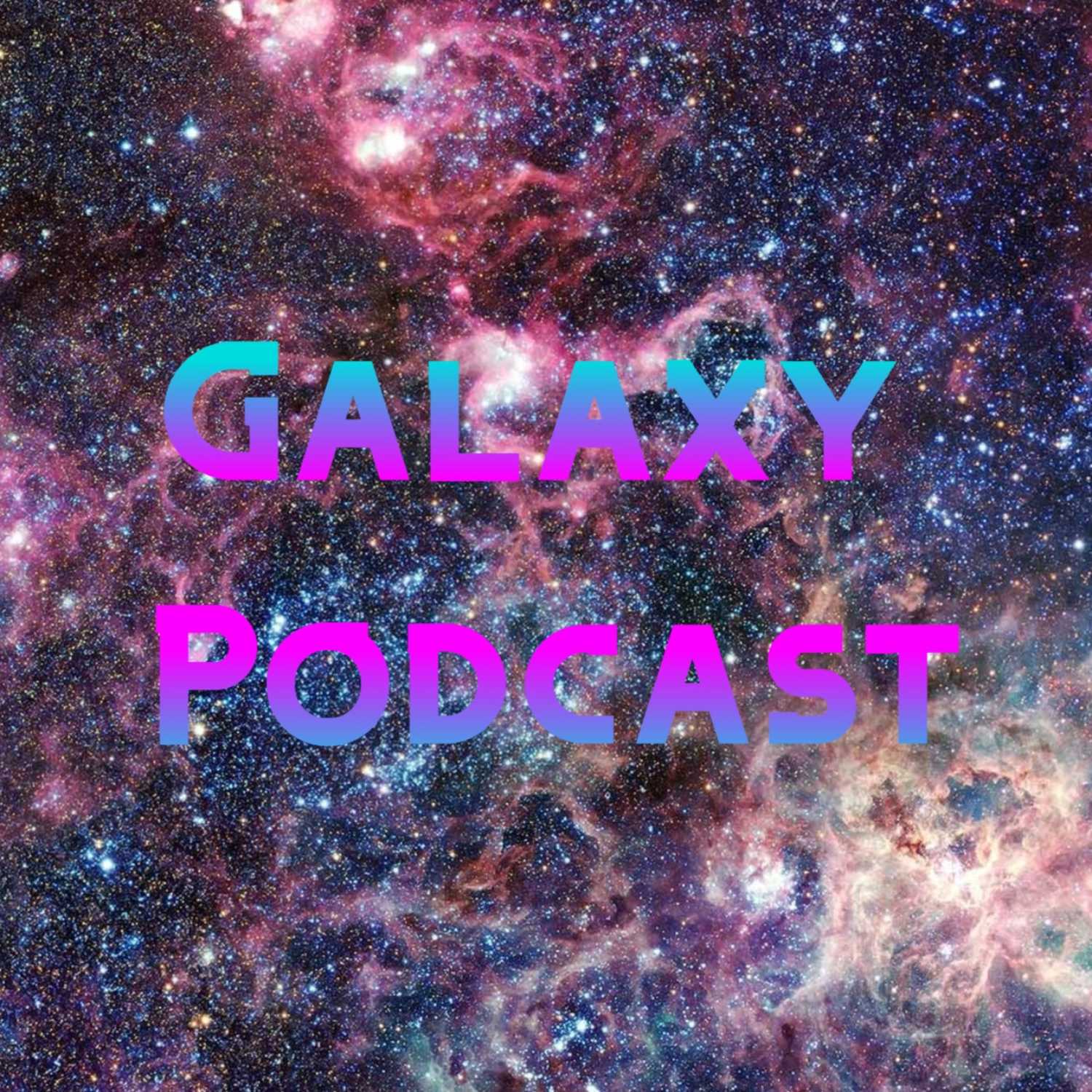 Galaxy Podcast Episode 00 - Galaxy Podcast cover