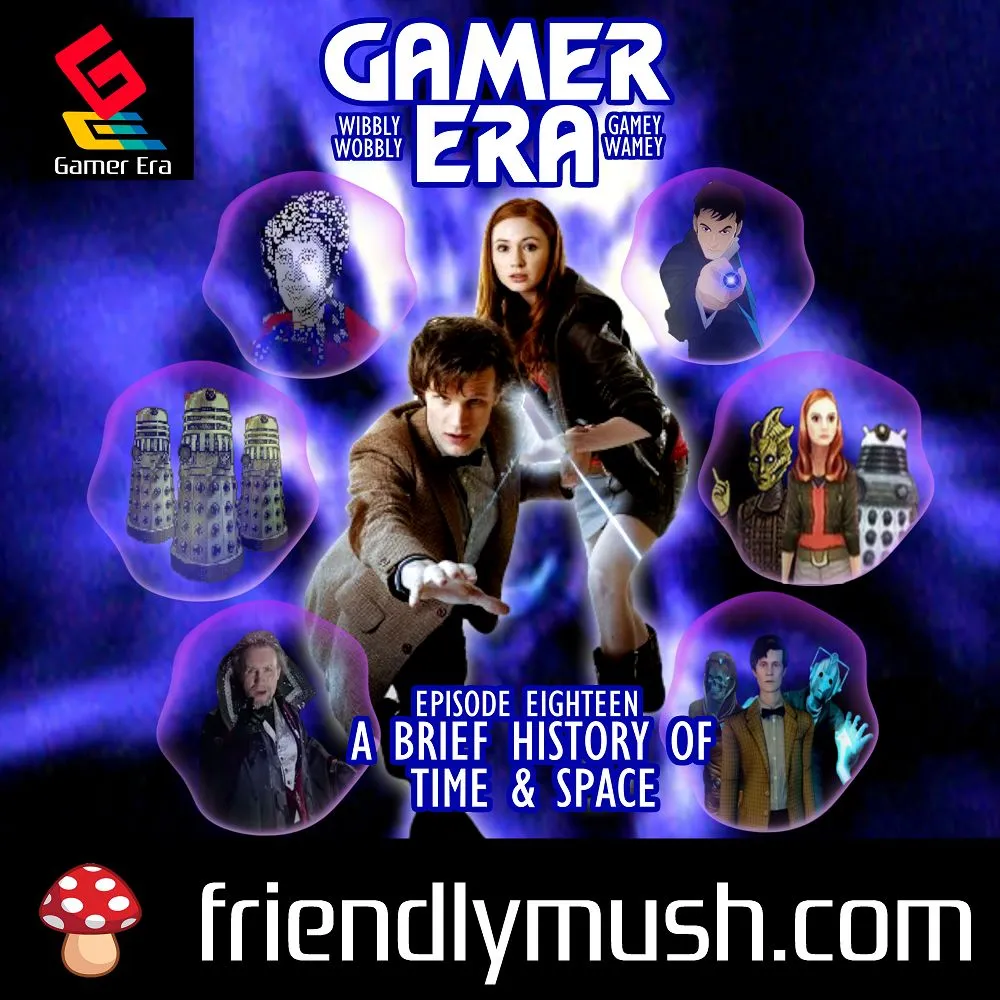Episode 018 – A Brief History of Time and Space (ft. @PodtorWhocast) - Gamer Era cover