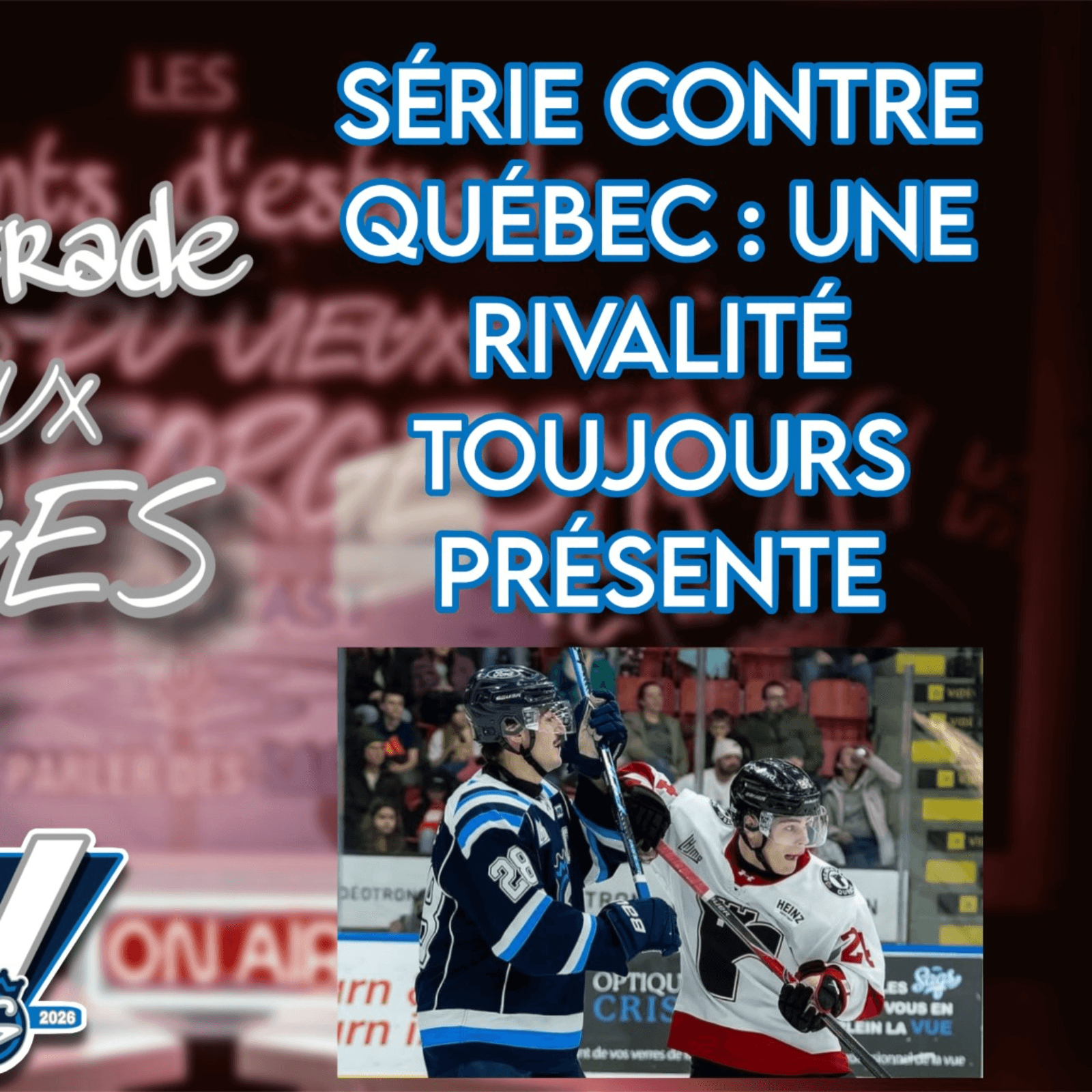 Série contre Québec : Une rivalité toujours présente — Les Gérants d'estrade du Vieux Georges cover