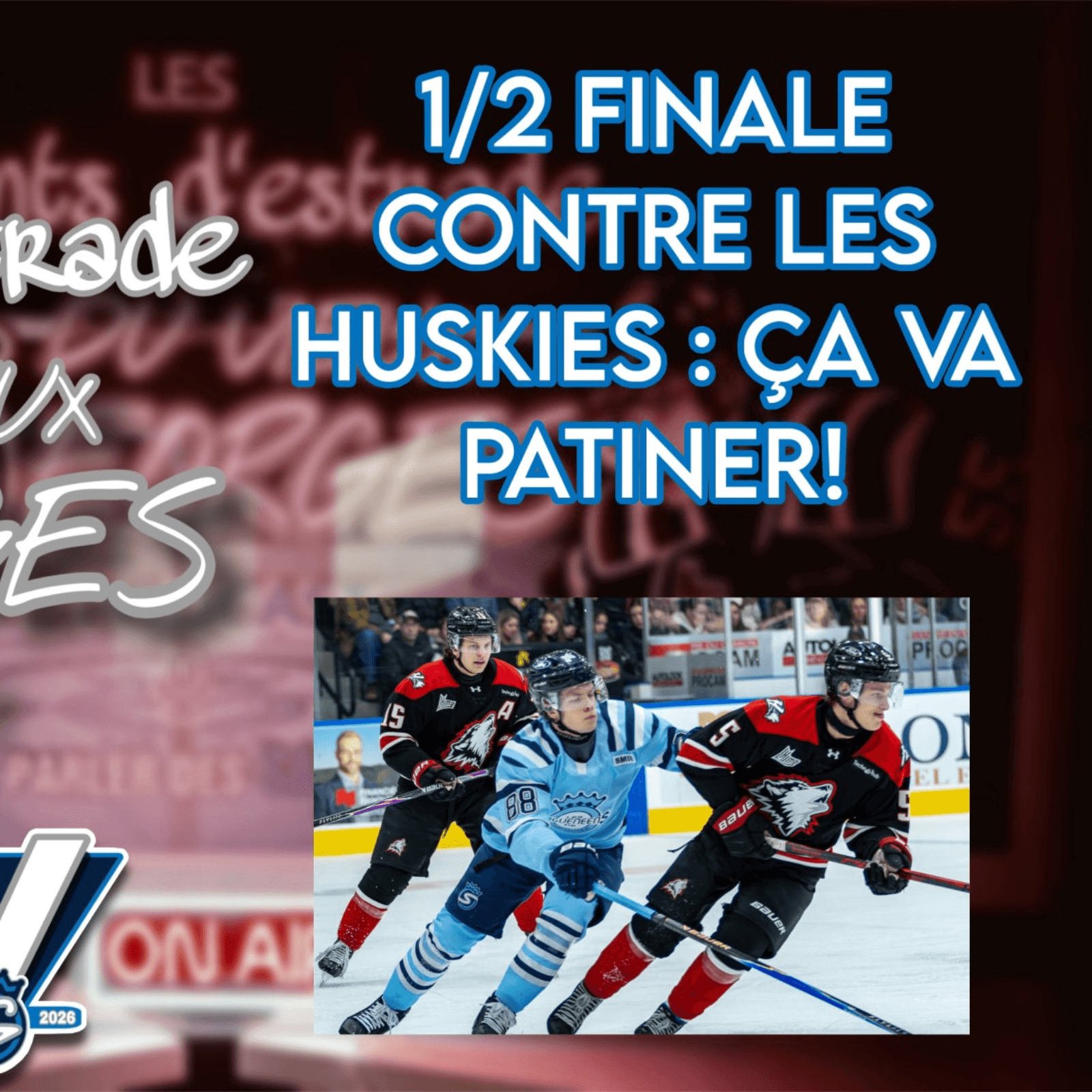 1/2 finale contre les Huskies : Ça va patiner! — Les Gérants d'estrade du Vieux Georges cover