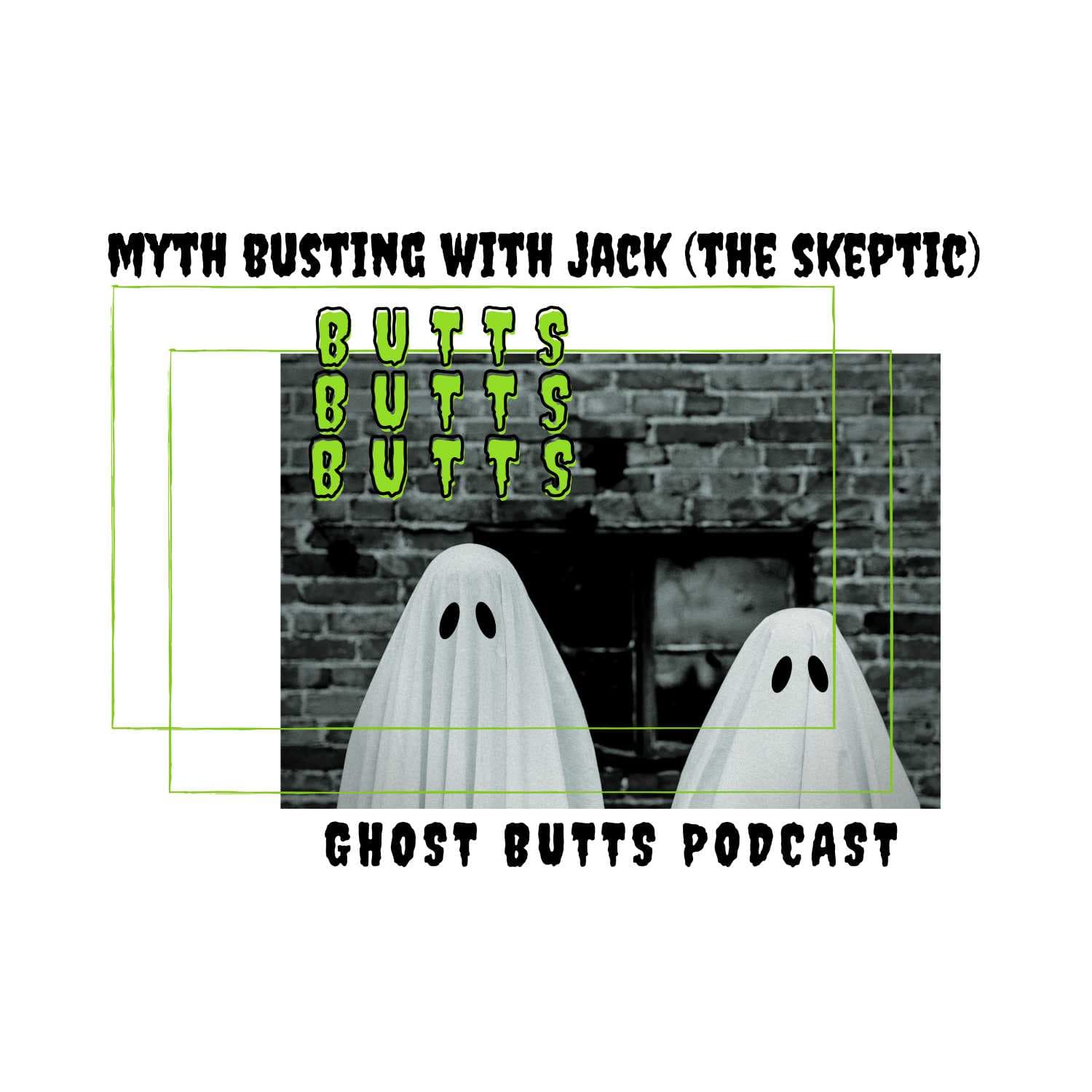Myth Busting with Jack (the skeptic) - Ghost Butts cover