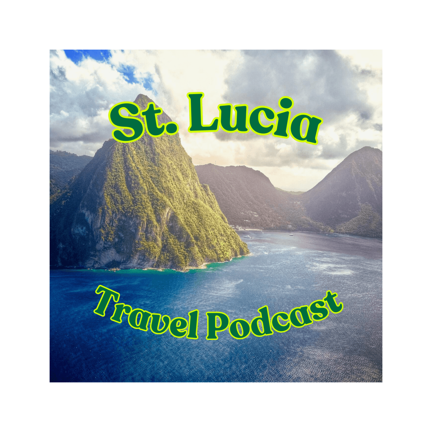St. Lucia Travel Guide Podcast - Gist Travel cover
