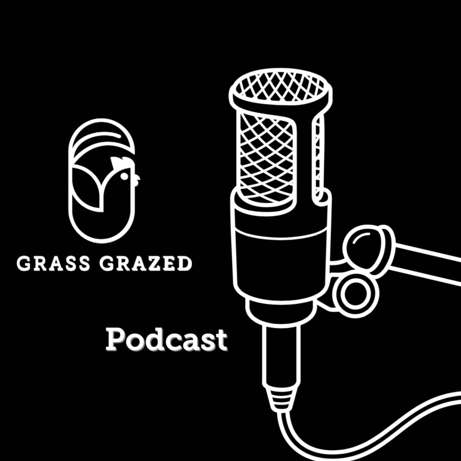 We are starting a podcast!  - Grass Grazed  cover