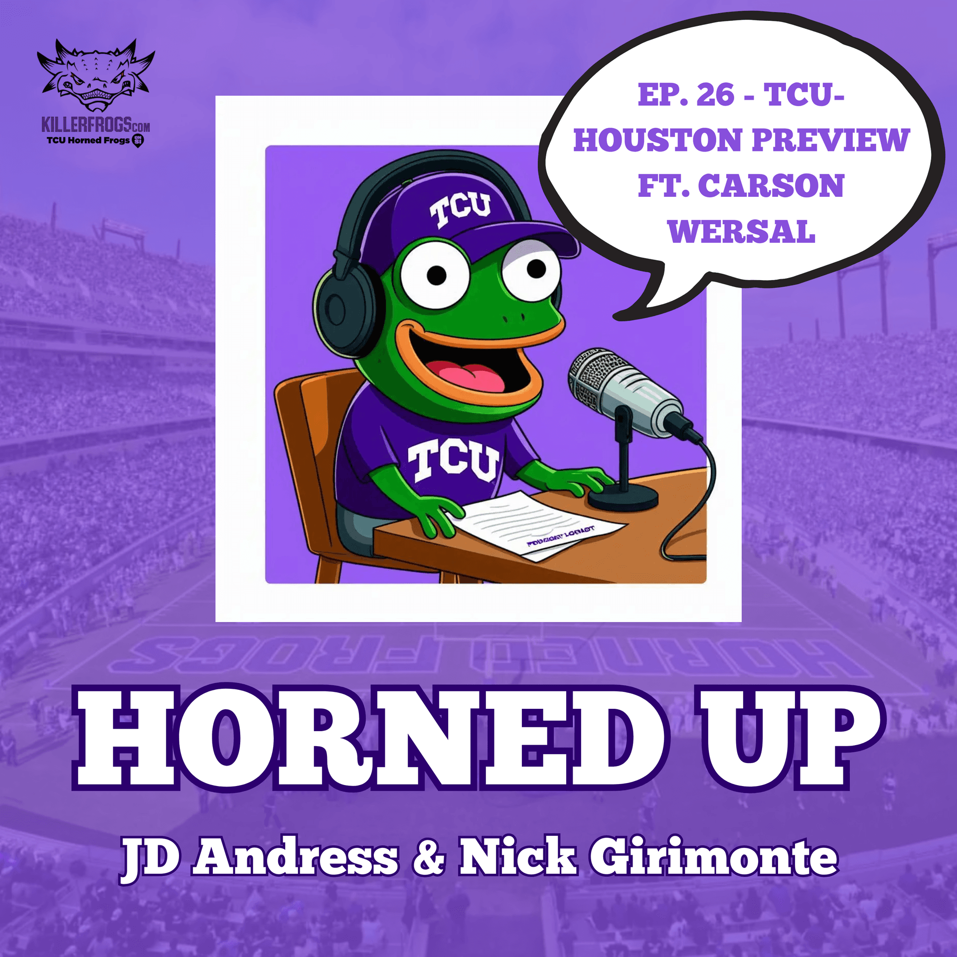 Ep. 26 - TCU-Houston Preview ft. Carson Wersal - Horned Up: A TCU Football Podcast cover