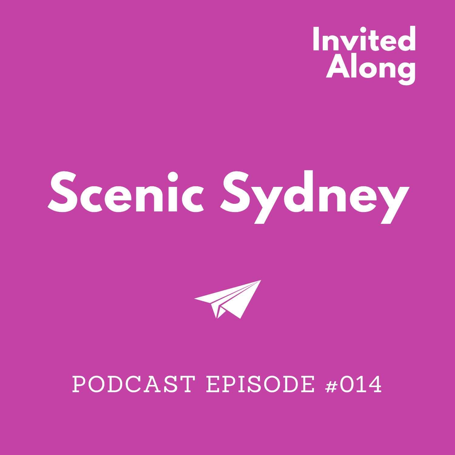 Episode 014 | Scenic Sydney - Invited Along cover