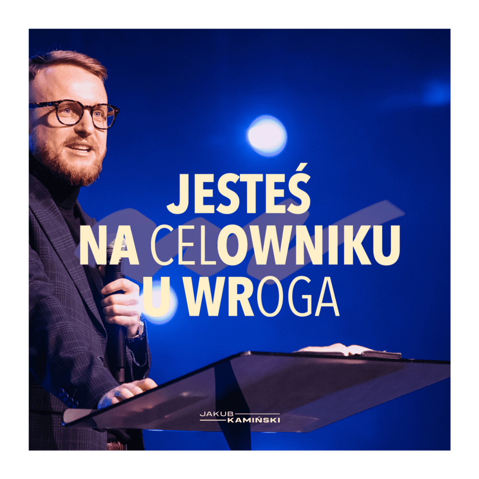 Jesteś na celowniku u wroga - Jakub Kamiński cover