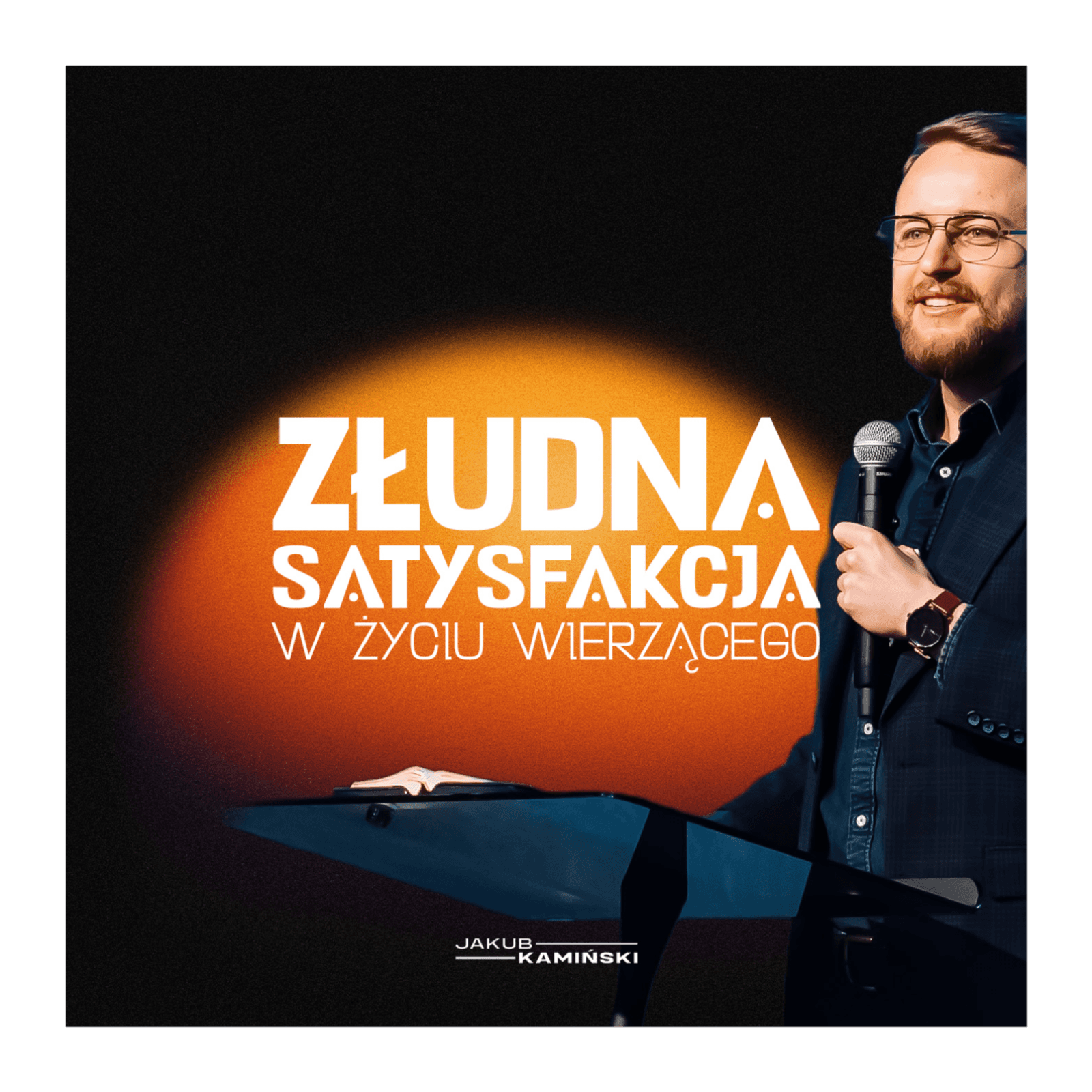 Złudna satysfakcja w życiu wierzącego - Jakub Kamiński cover