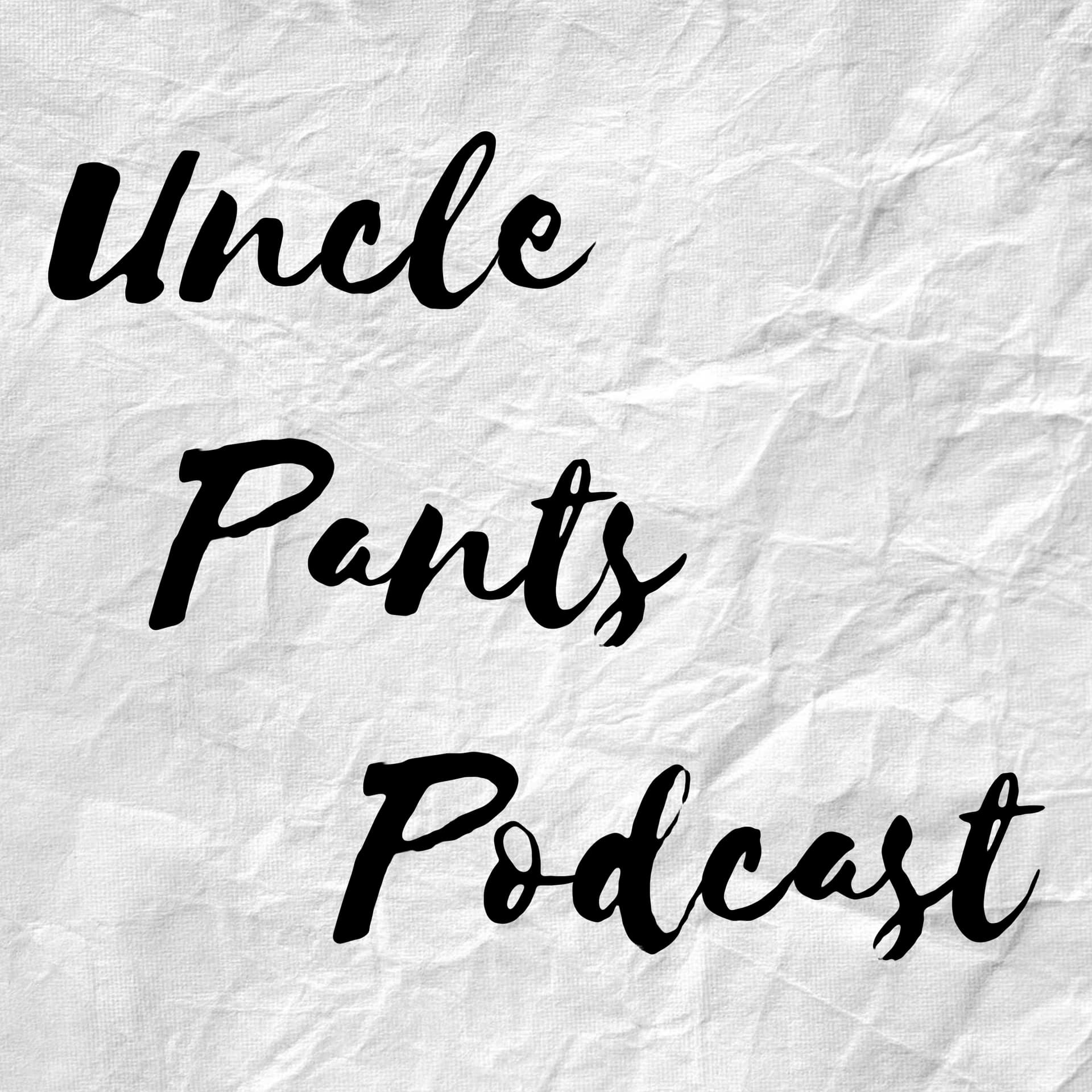 Uncle Pants Podcast cover