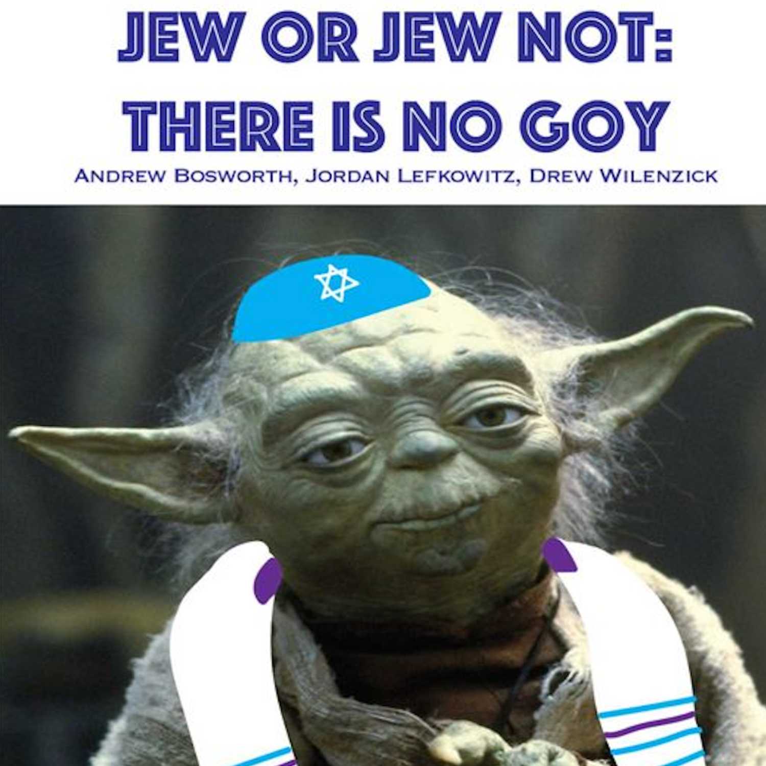 Jew Or Jew Not: There Is No Goy cover