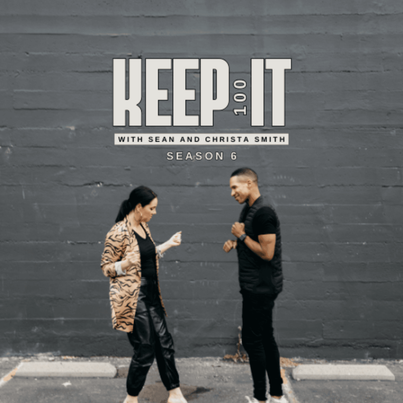 "How To Shatter Barriers & Flourish in Your Spiritual Territory" - S6 Ep4 - Keep It 100 with Sean & Christa Smith cover