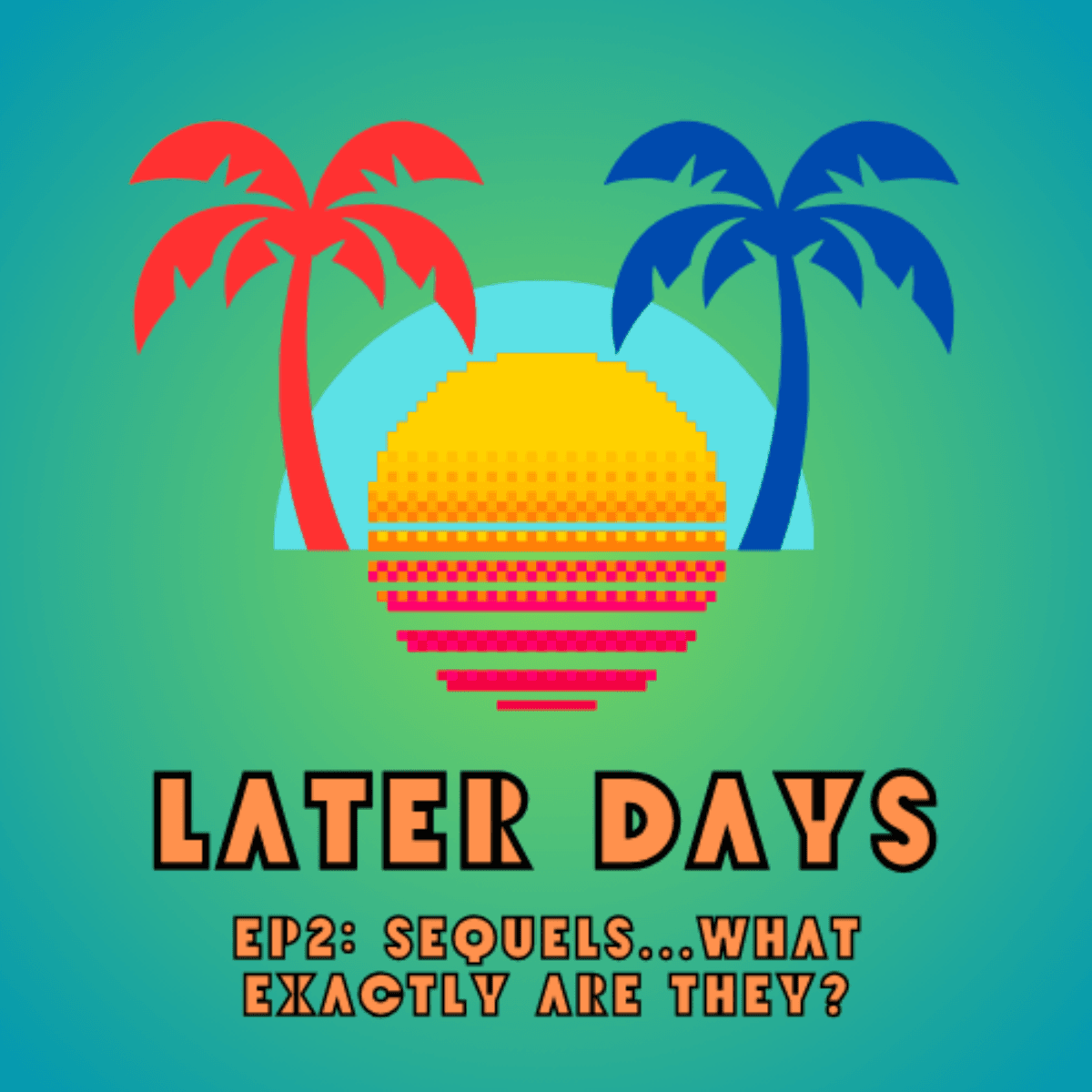 Sequels...What exactly are they? - Later Days cover
