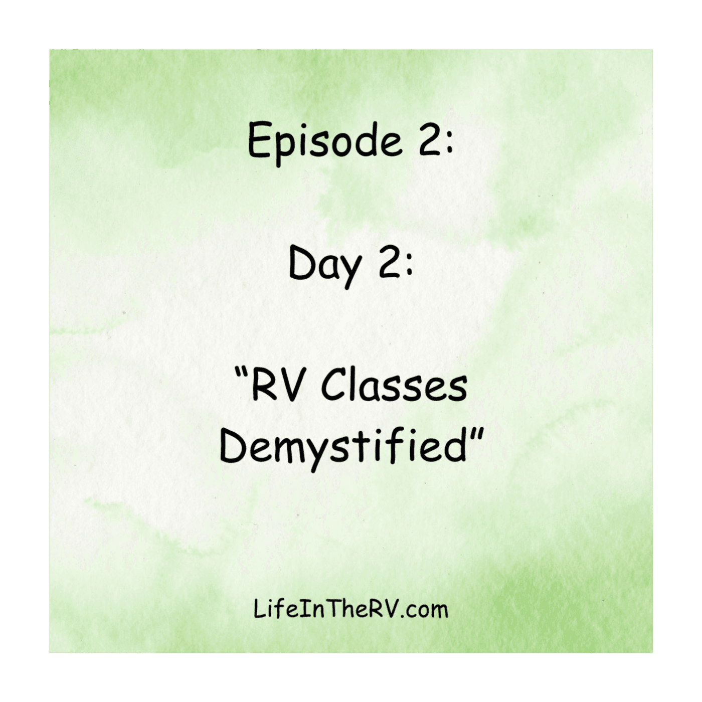 Day 2 – RV Classes Demystified: Class A, B, C & More — RV Sound Bites: Full-Time RV Living for Beginners cover