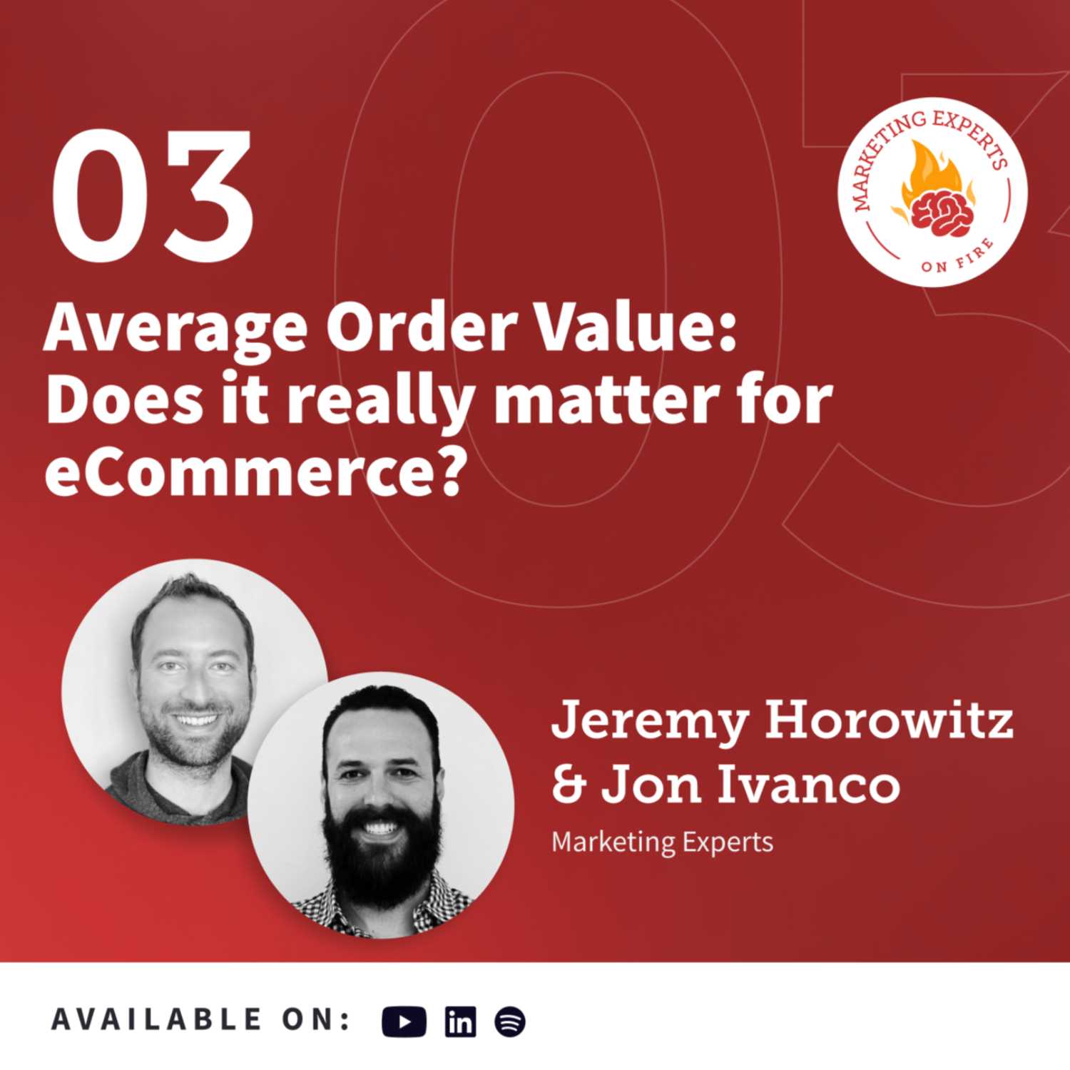 Does Average Order Value (AOV) really matter in eCommerce? | Jon Ivanco and Jeremy Horowitz - Marketing Masterminds EP 3 - eCommerce on Fire cover