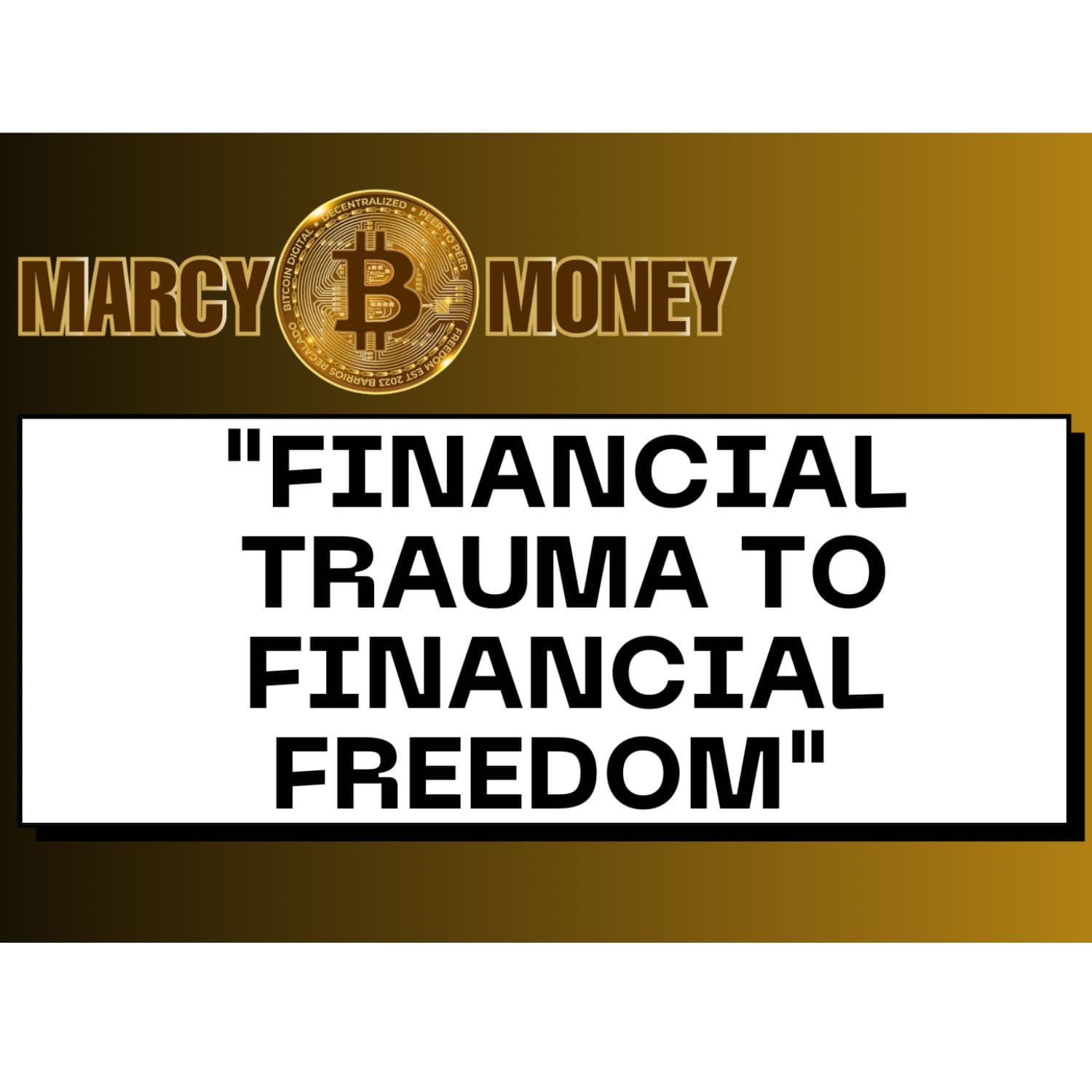 Financial Trauma Financial Freedom S1 E2 - The Marcy Money Podcast cover