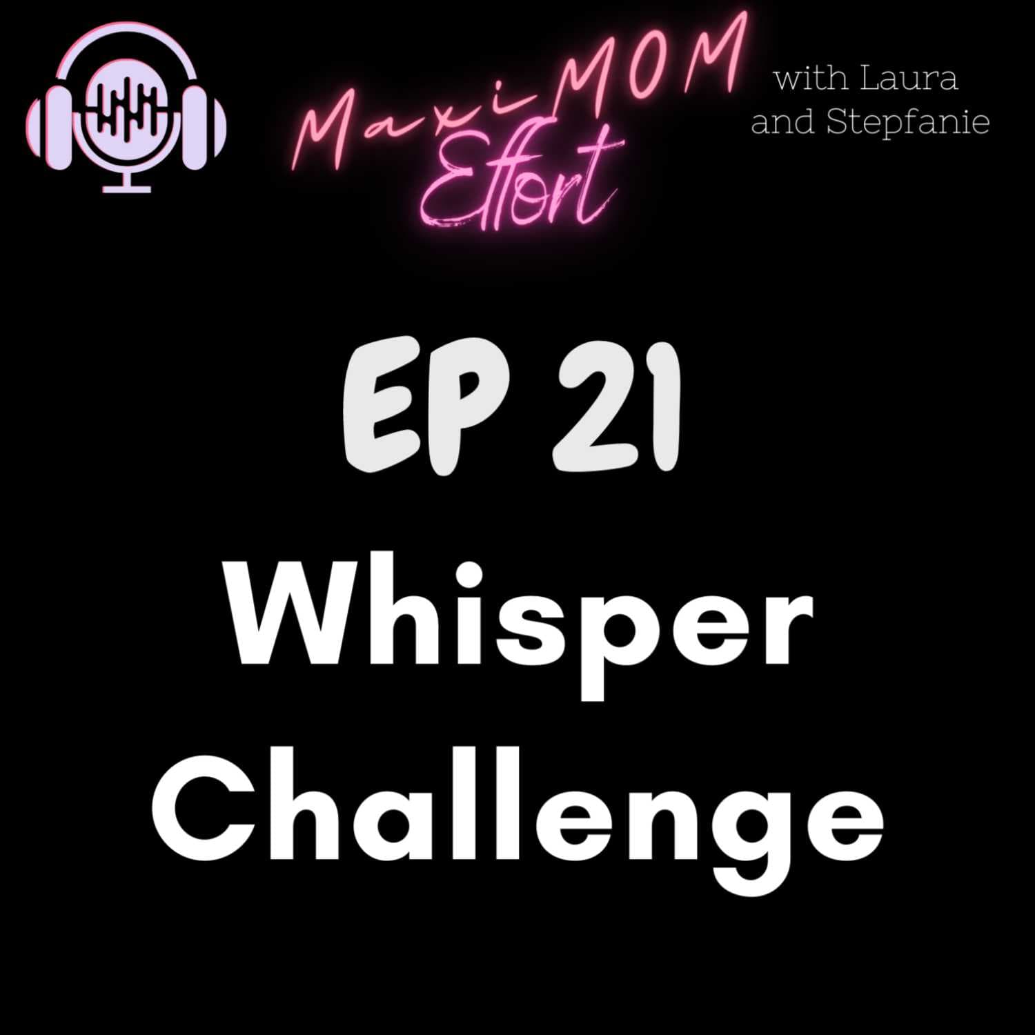 Whisper Challenge - MaxiMOM Effort cover