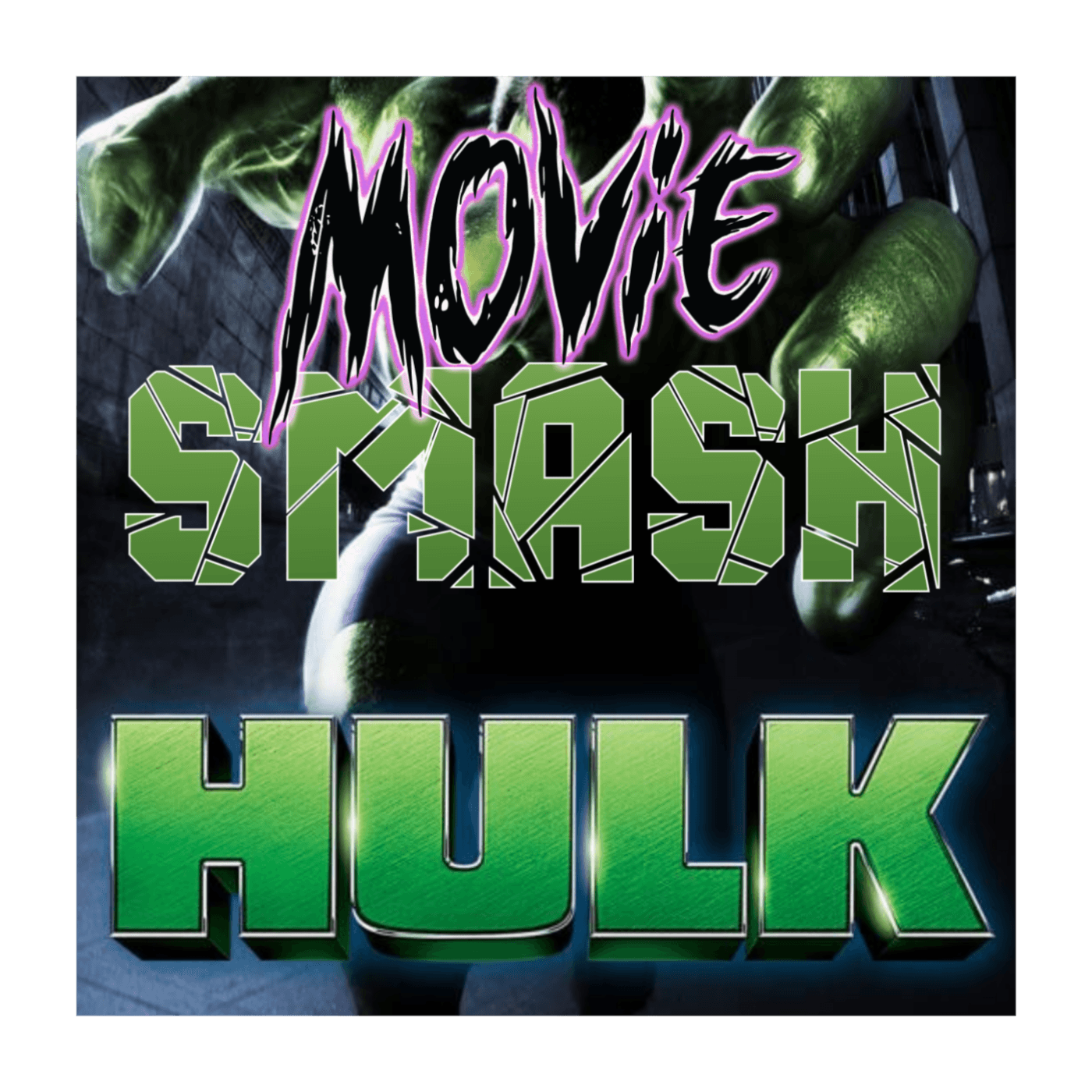 EP 27: Hulk (2003) - Movie Smash! - Comic Book Cinema cover
