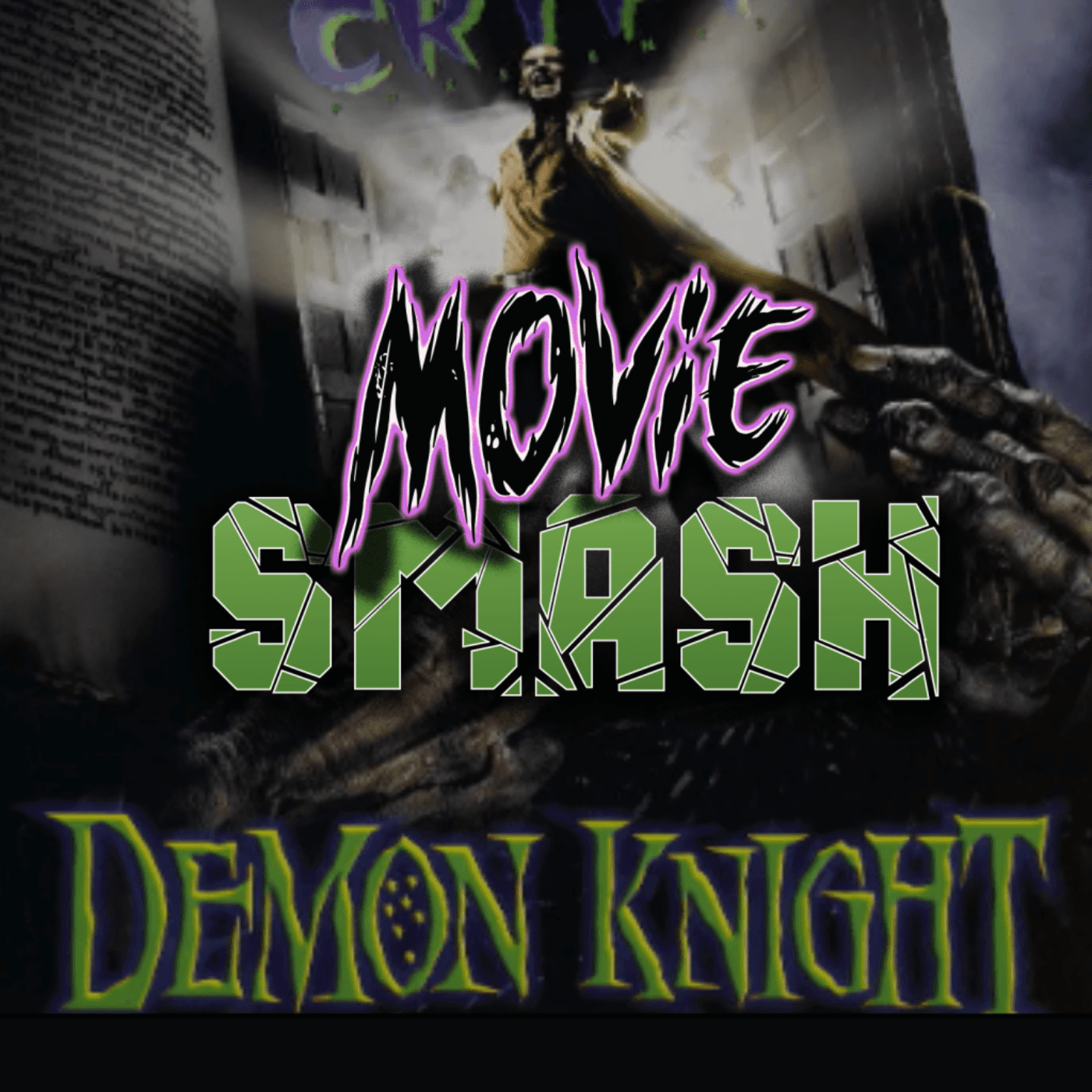 EP 29: Tales from the Crypt: Demon Knight (1995) with Greg Moquin - Movie Smash! - Comic Book Cinema cover