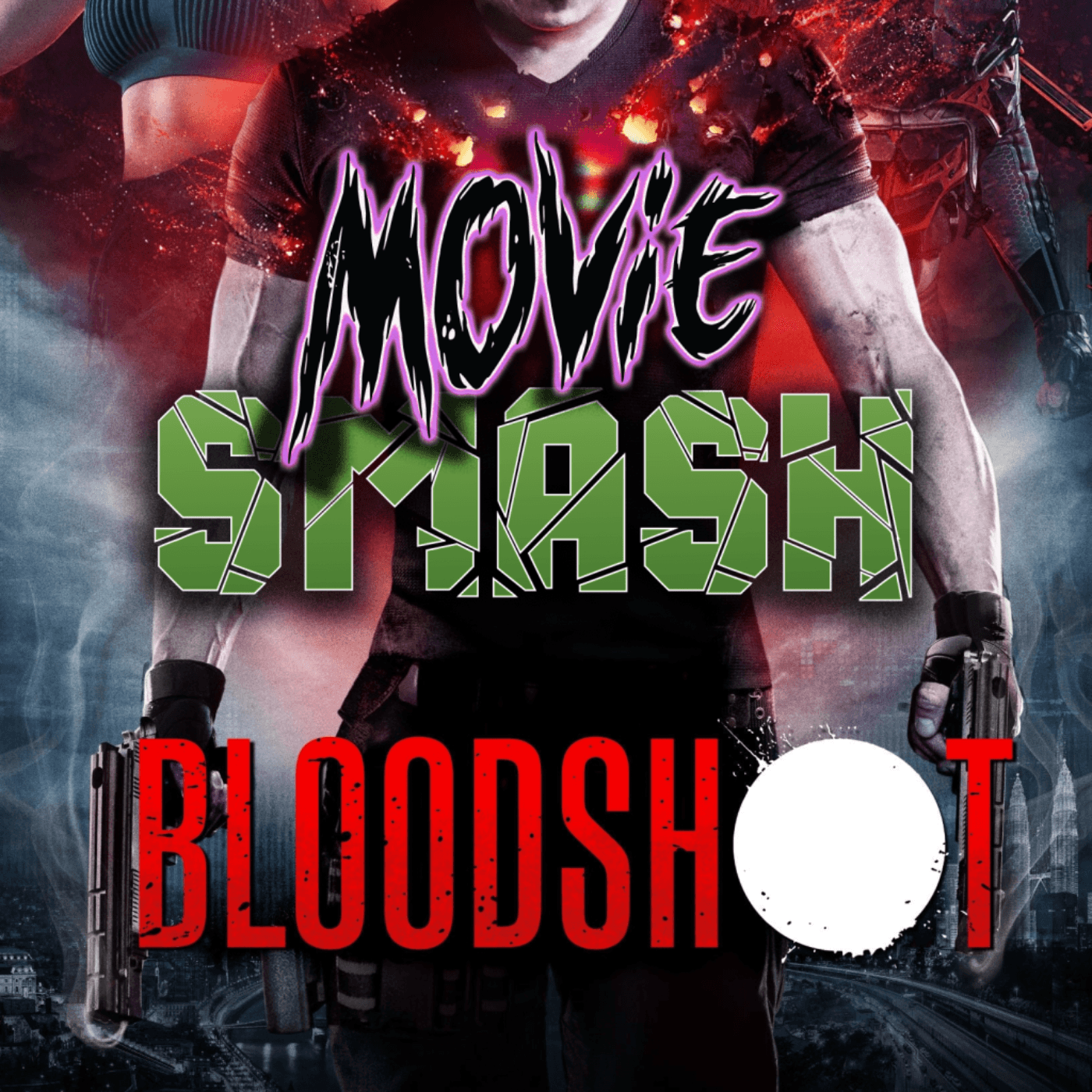 EP 35 - Bloodshot (2020) with Kevin Davis - Movie Smash! - Comic Book Cinema cover